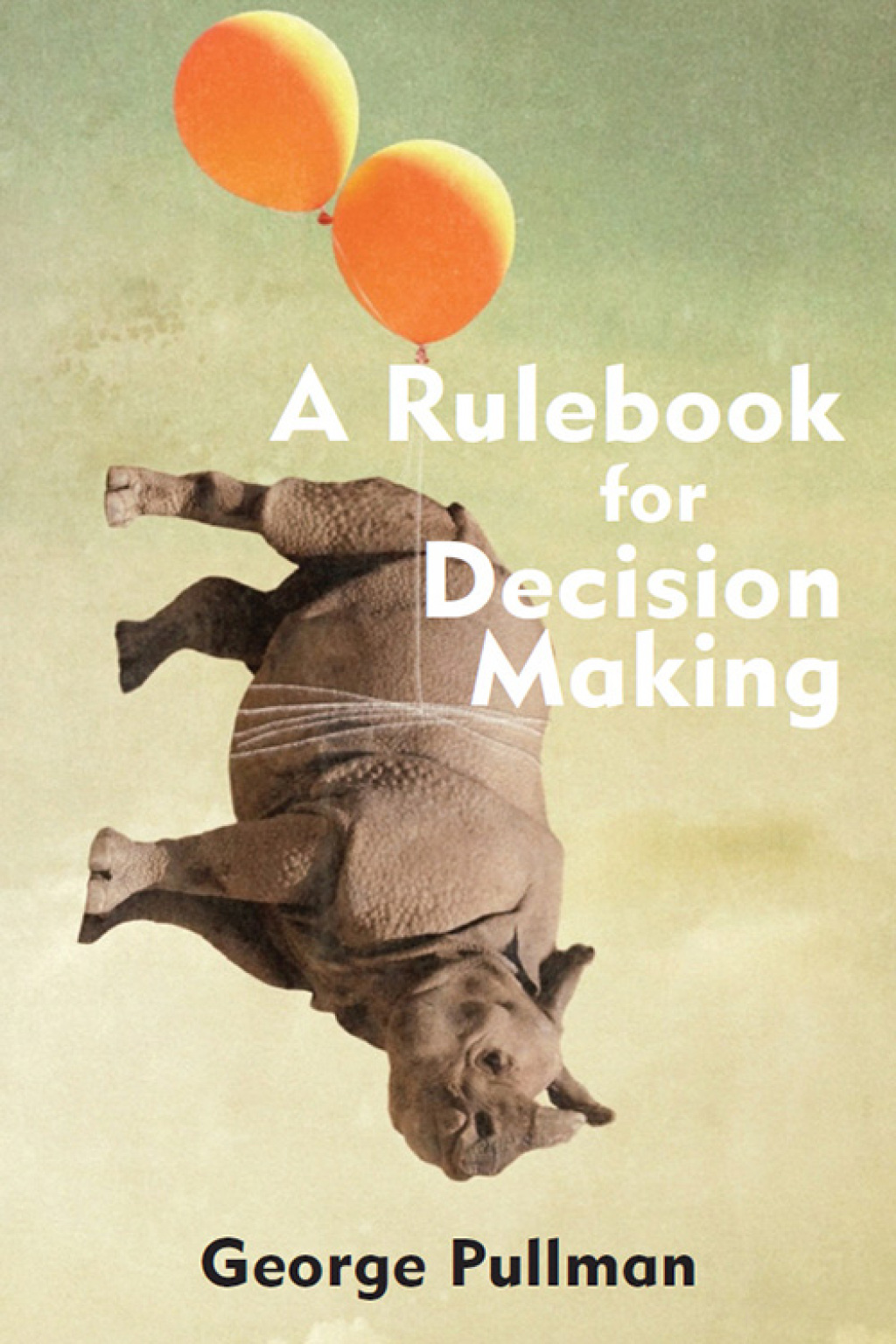 A Rulebook for Decision Making - (PDF/EPUB Version)
