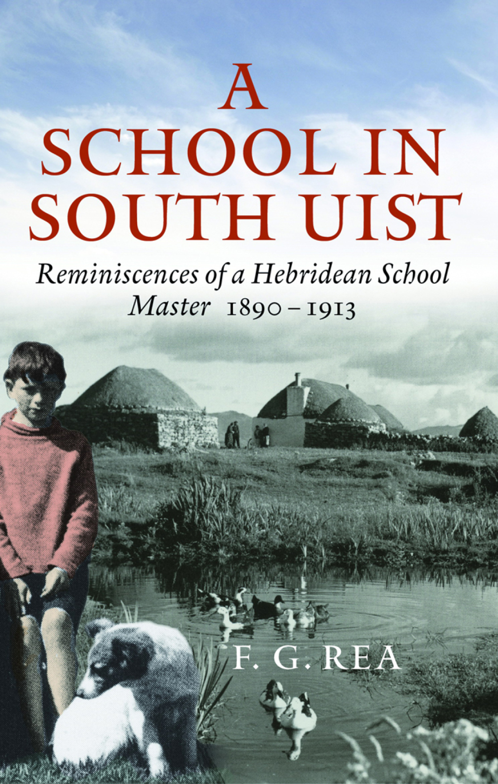 A School in South Uist Reminiscences of a Hebridean School Master, 1890â€“1913 - (PDF/EPUB Version)