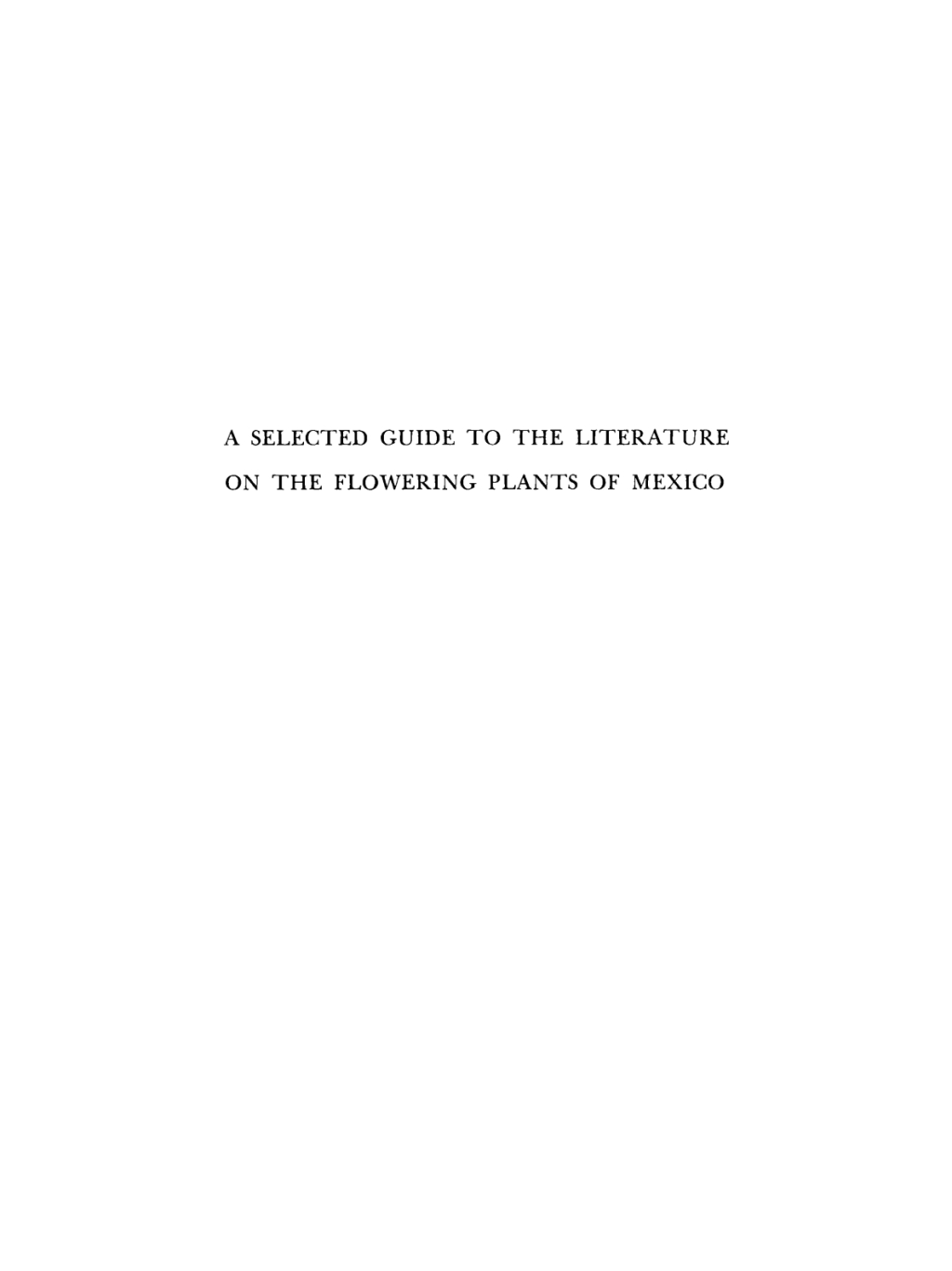 A Selected Guide to the Literature of the Flowering Plants of Mexico â€“ PDF/EPUB Version Downloadable