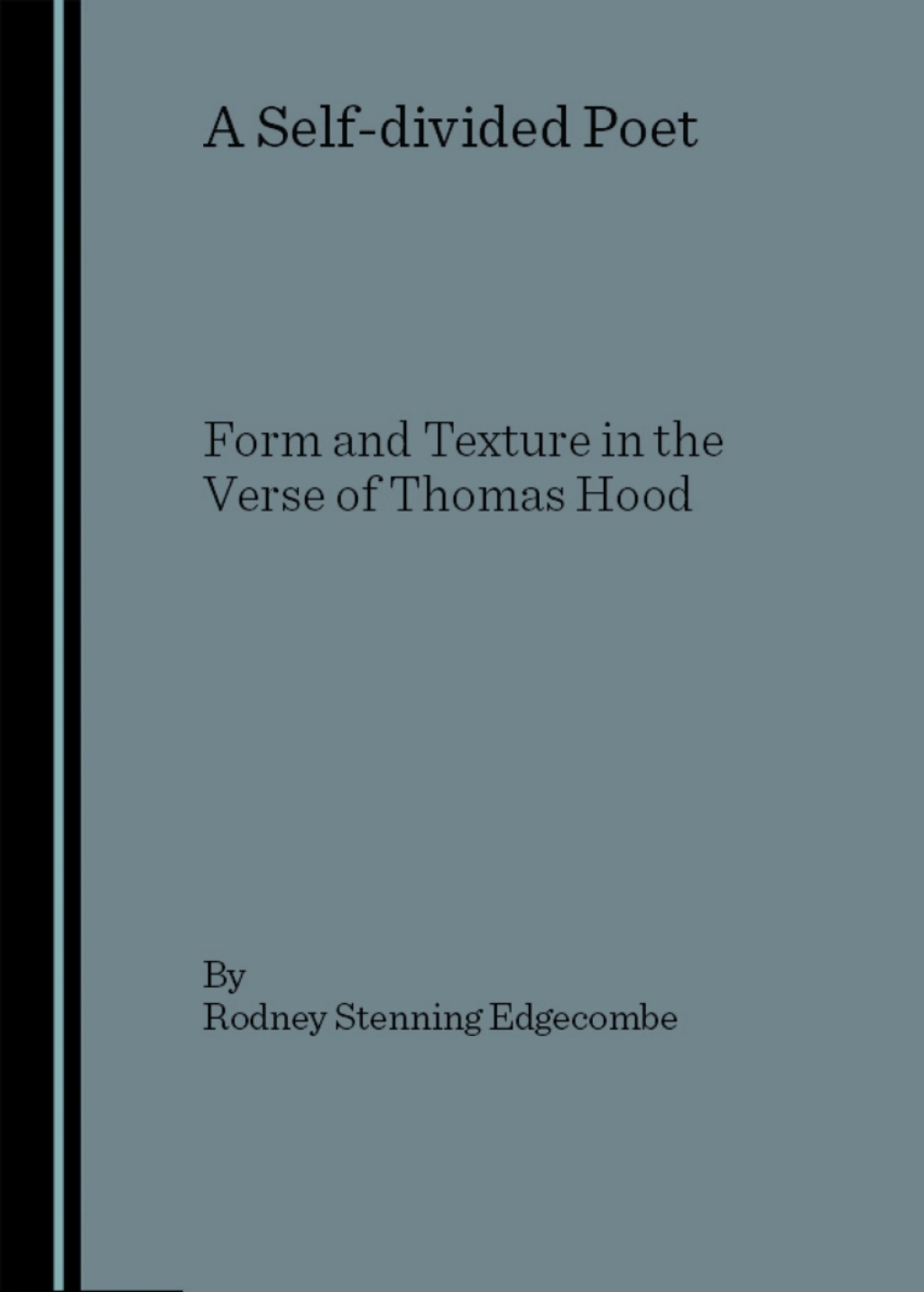 A Self-divided Poet Form and Texture in the Verse of Thomas Hood 1st Edition â€“ PDF/EPUB Version Downloadable