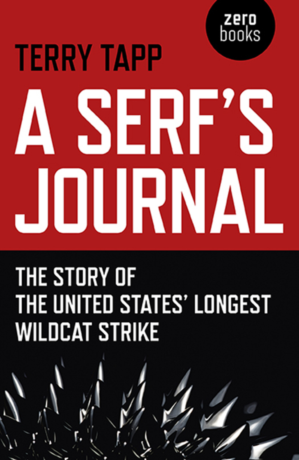 A Serf's Journal The Story of the United States' Longest Wildcat Strike - (PDF/EPUB Version)