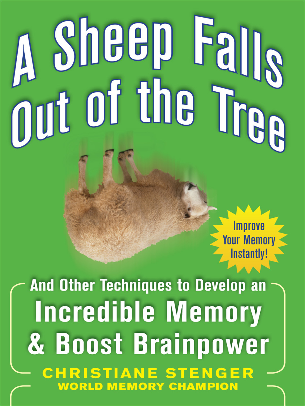 A Sheep Falls Out of the Tree: And Other Techniques to Develop an Incredible Memory and Boost Brainpower 1st Edition - (PDF/EPUB Version)