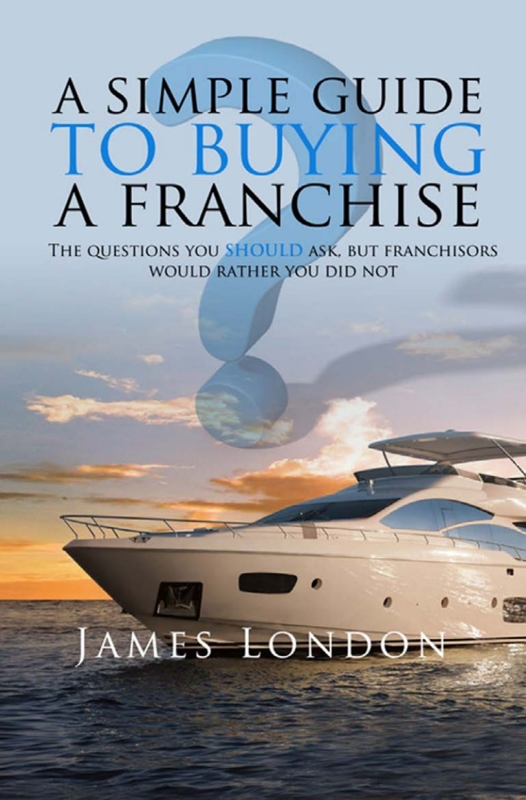 A Simple Guide to Buying a Franchise 2nd Edition - (PDF/EPUB Version)