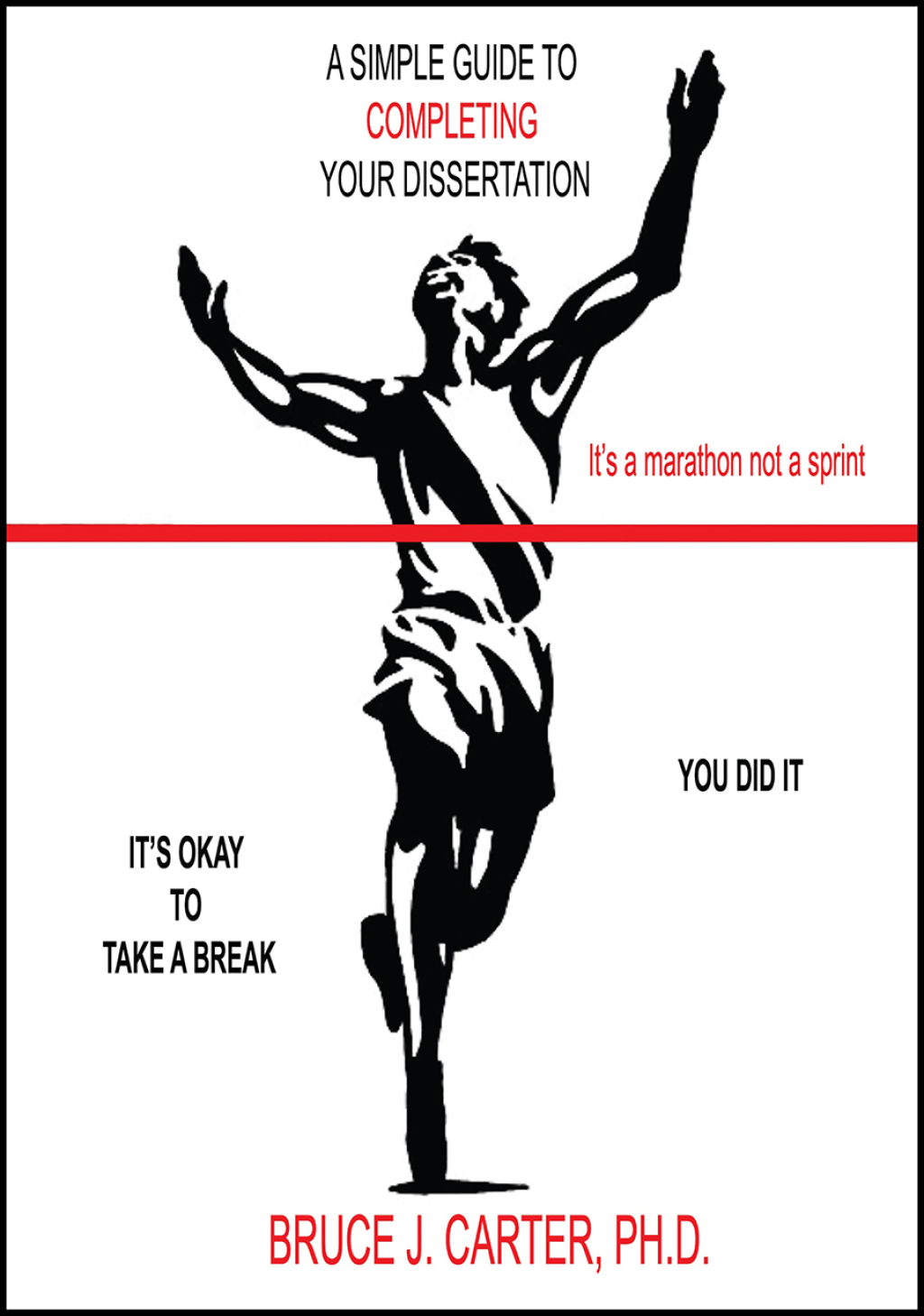 A Simple Guide to Completing Your Dissertation Itâ€™s a Marathon Not a Sprint - (PDF/EPUB Version)