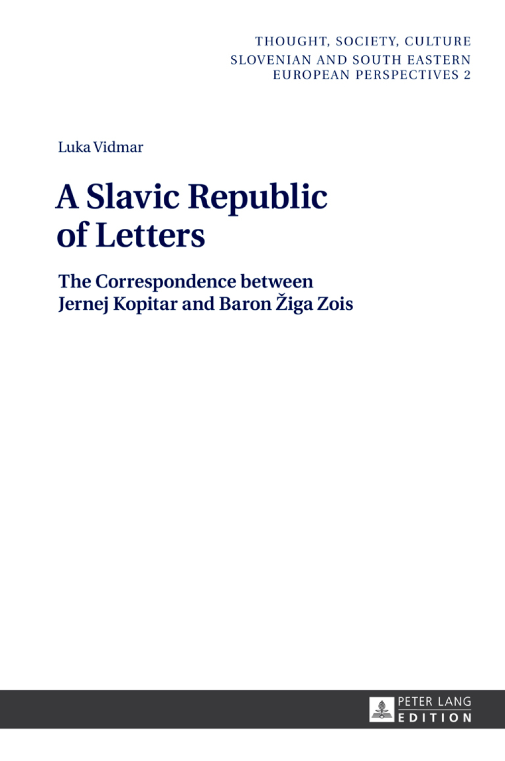 A Slavic Republic of Letters The Correspondence between Jernej Kopitar and Baron Å½iga Zois 1st Edition â€“ PDF/EPUB Version Downloadable