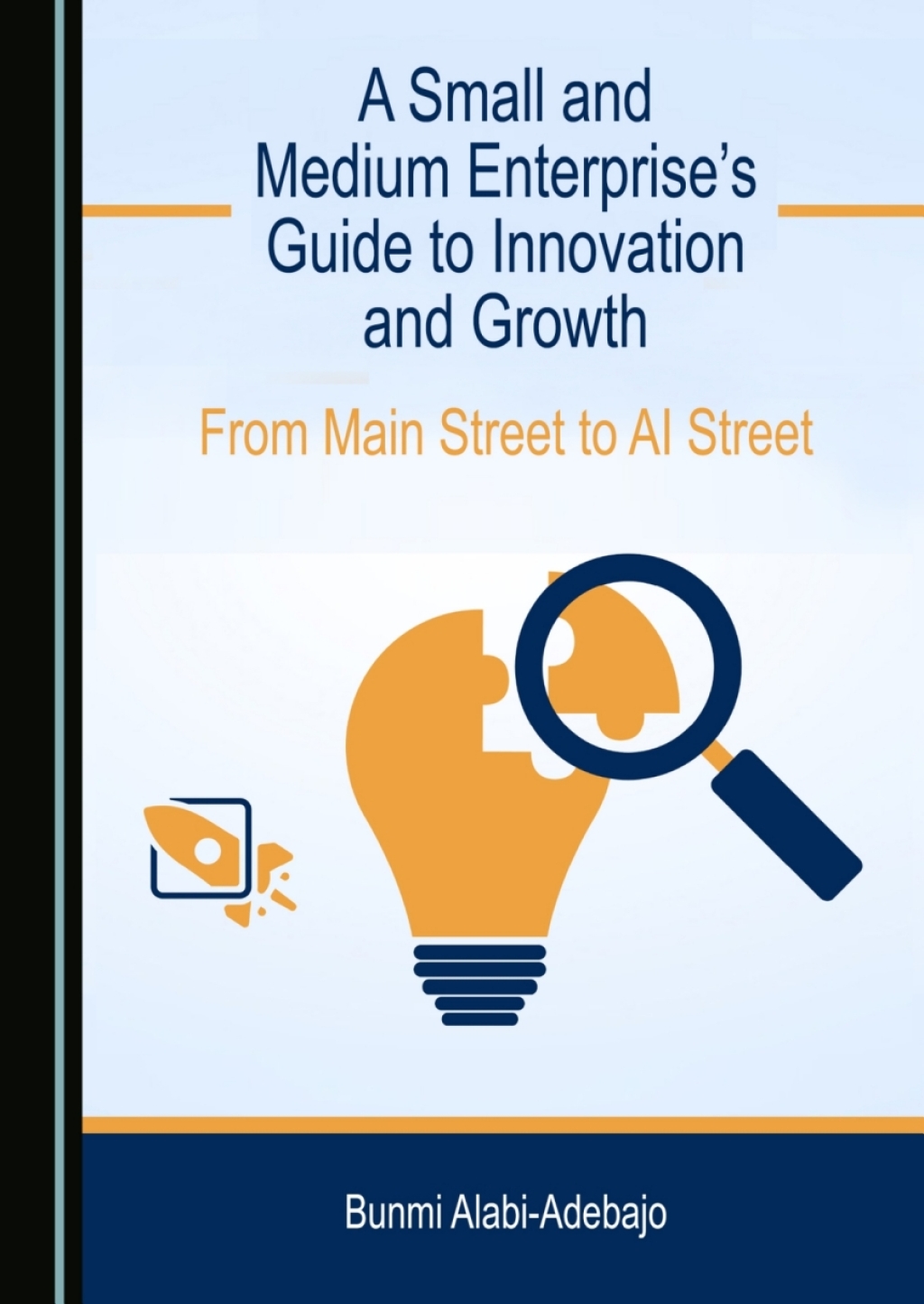 A Small and Medium Enterprise's Guide to Innovation and Growth From Main Street to AI Street 1st Edition â€“ PDF/EPUB Version Downloadable