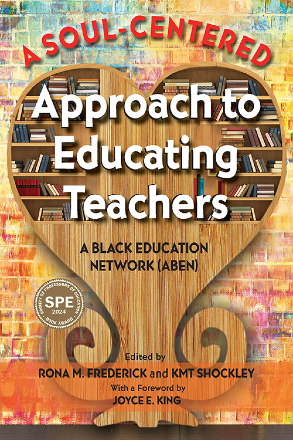 A Soul-Centered Approach to Educating Teachers: A Black Education Network (ABEN) - (PDF/EPUB Version)