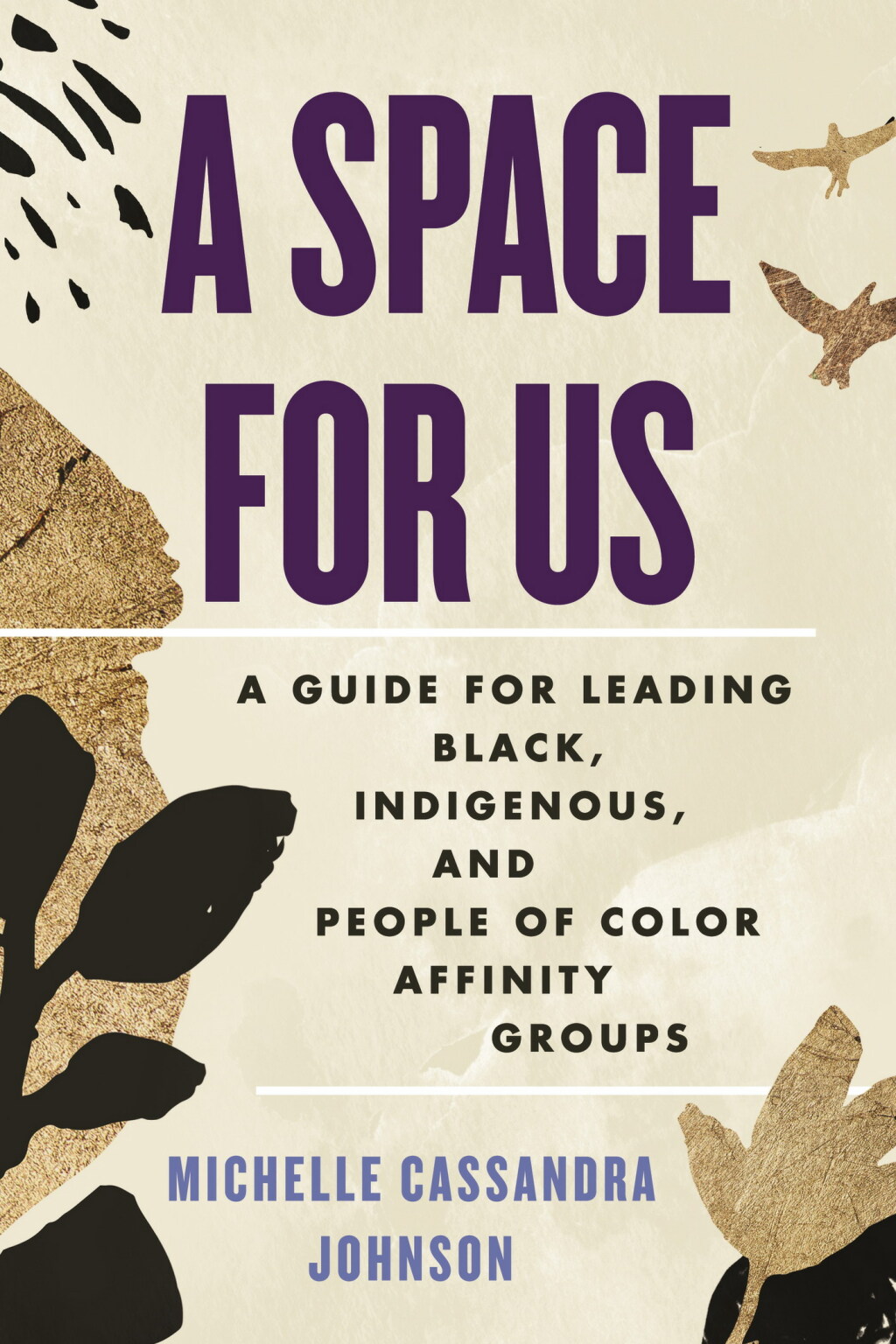 A Space for Us A Guide for Leading Black, Indigenous, and People of Color Affinity Groups - (PDF/EPUB Version)