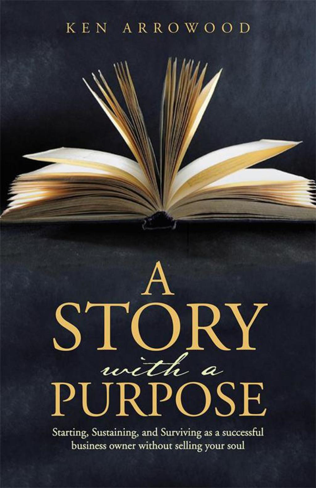 A Story with a Purpose Starting, Sustaining, and Surviving as a Successful Business Owner Without Selling Your Soul - (PDF/EPUB Version)