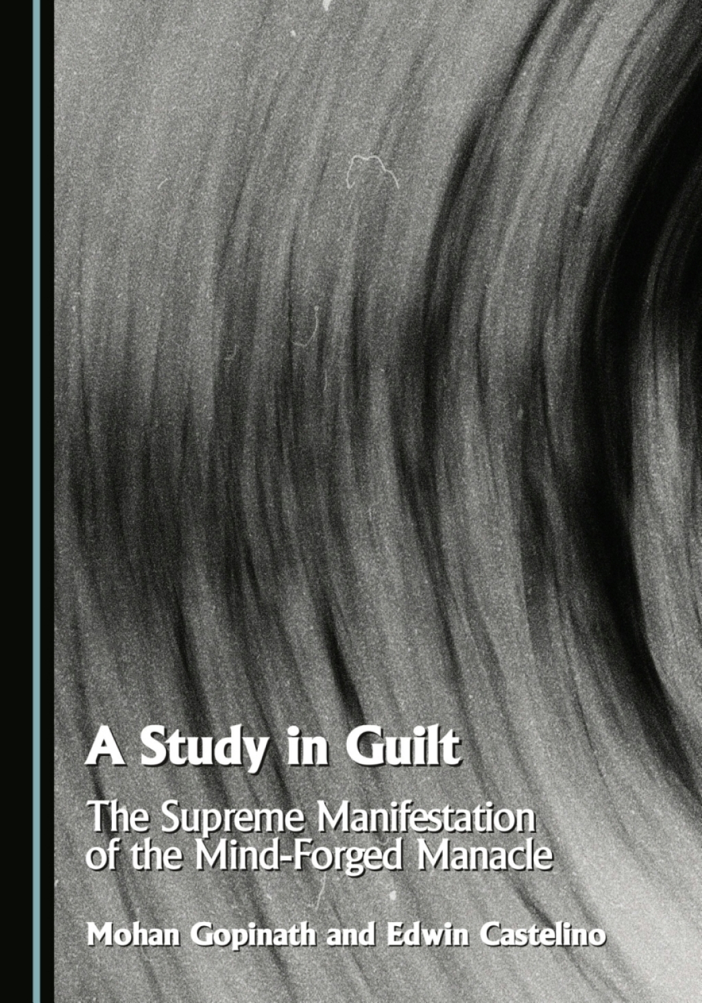 A Study in Guilt The Supreme Manifestation of the Mind-Forged Manacle 1st Edition â€“ PDF/EPUB Version Downloadable