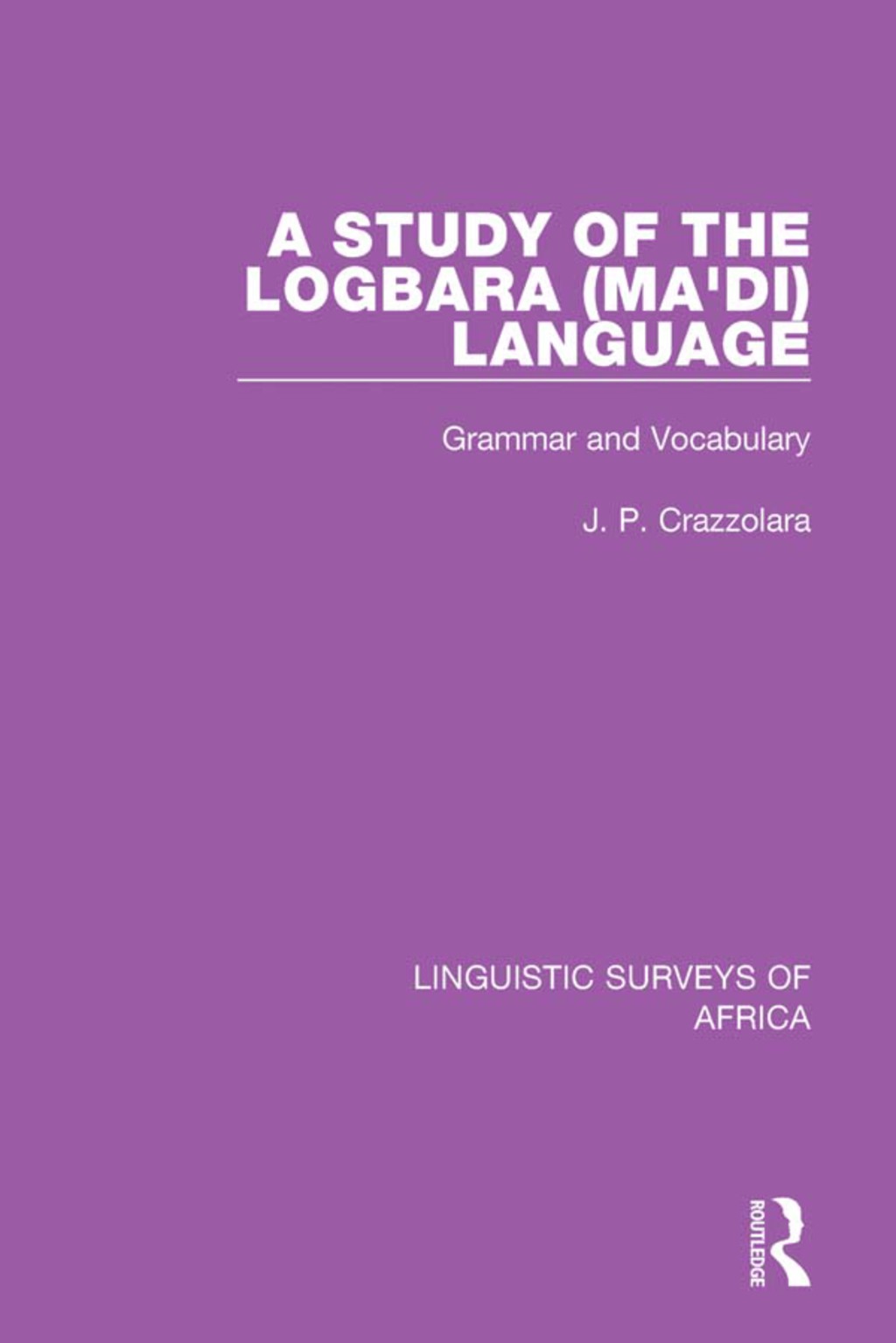 A Study of the Logbara (Ma’di) Language Grammar and Vocabulary 1st ...