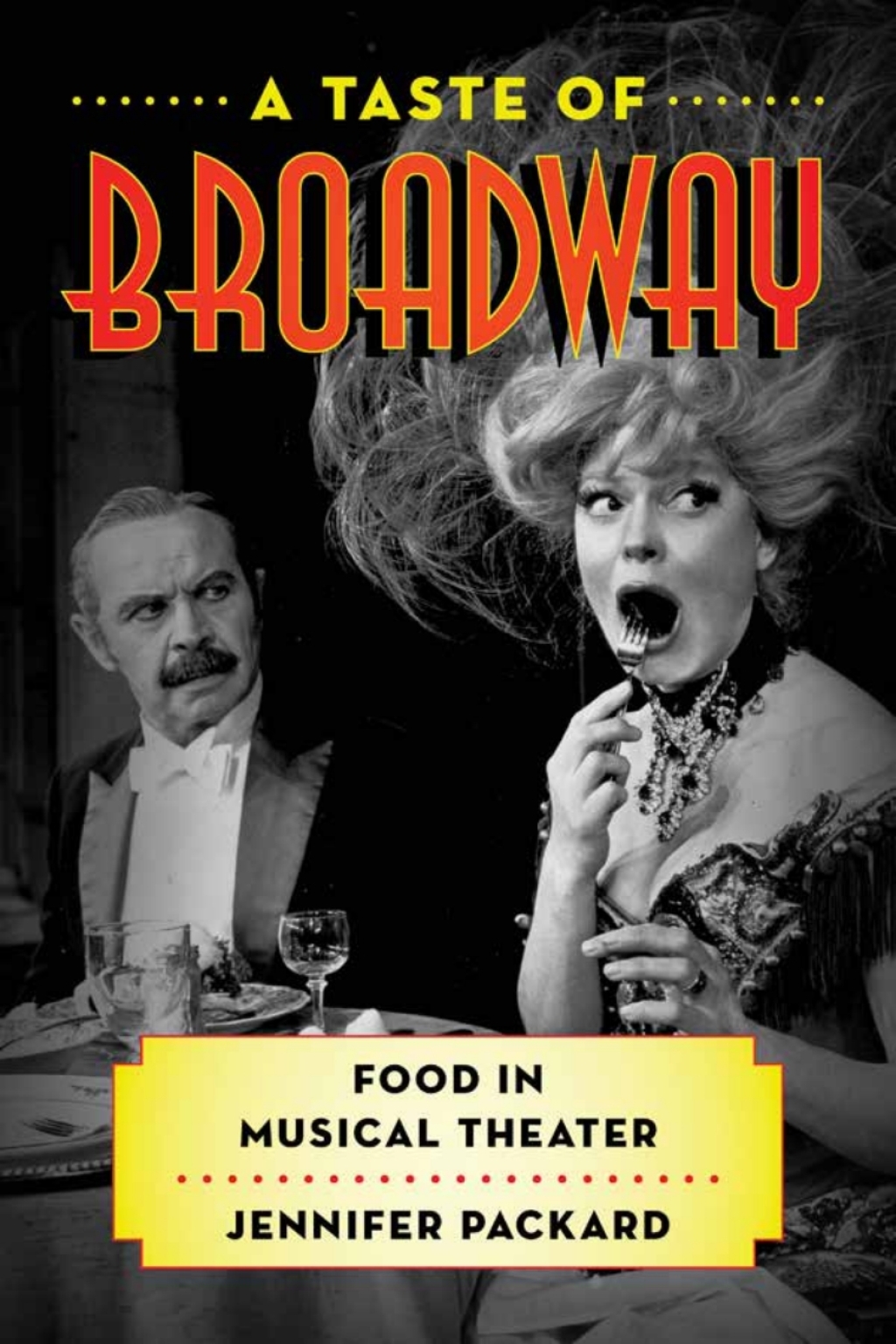 A Taste of Broadway Food in Musical Theater 1st Edition â€“ PDF/EPUB Version Downloadable