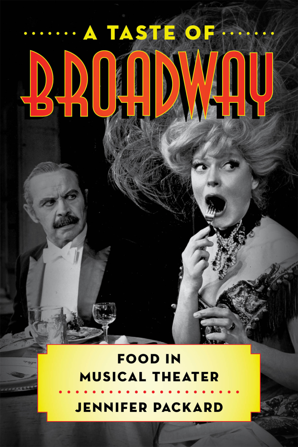 A Taste of Broadway Food in Musical Theater 1st Edition â€“ PDF/EPUB Version Downloadable
