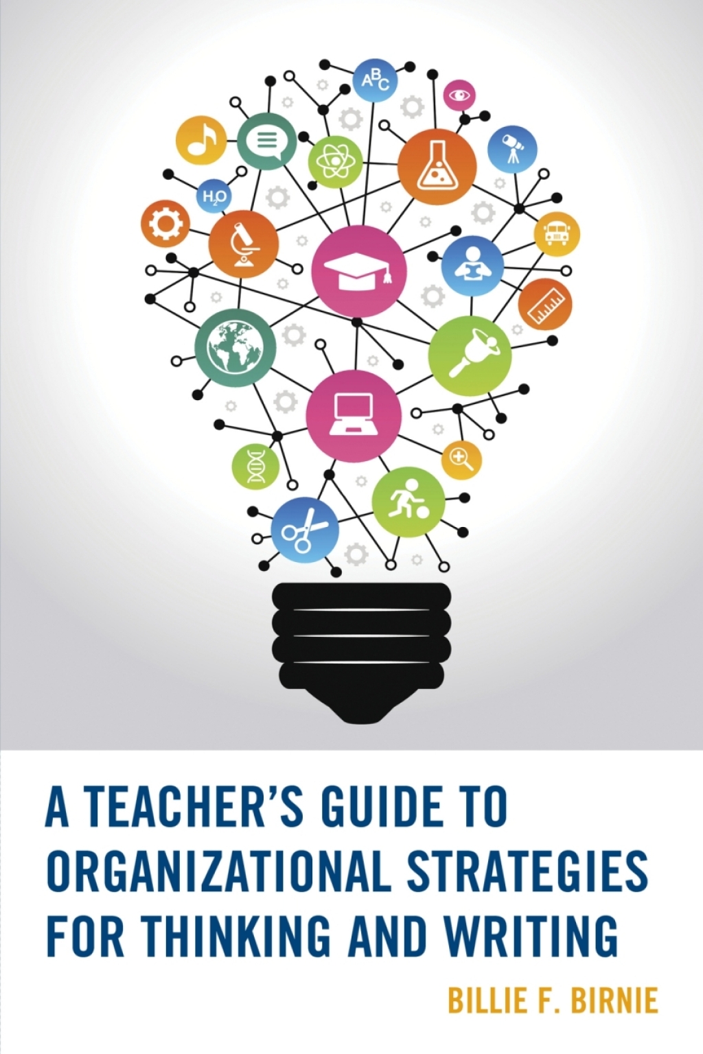 A Teacher's Guide to Organizational Strategies for Thinking and Writing - (PDF/EPUB Version)