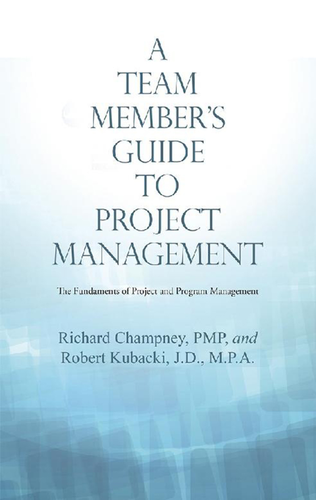 A Team Memberâ€™S Guide to Project Management The Fundaments of Project and Program Management - (PDF/EPUB Version)