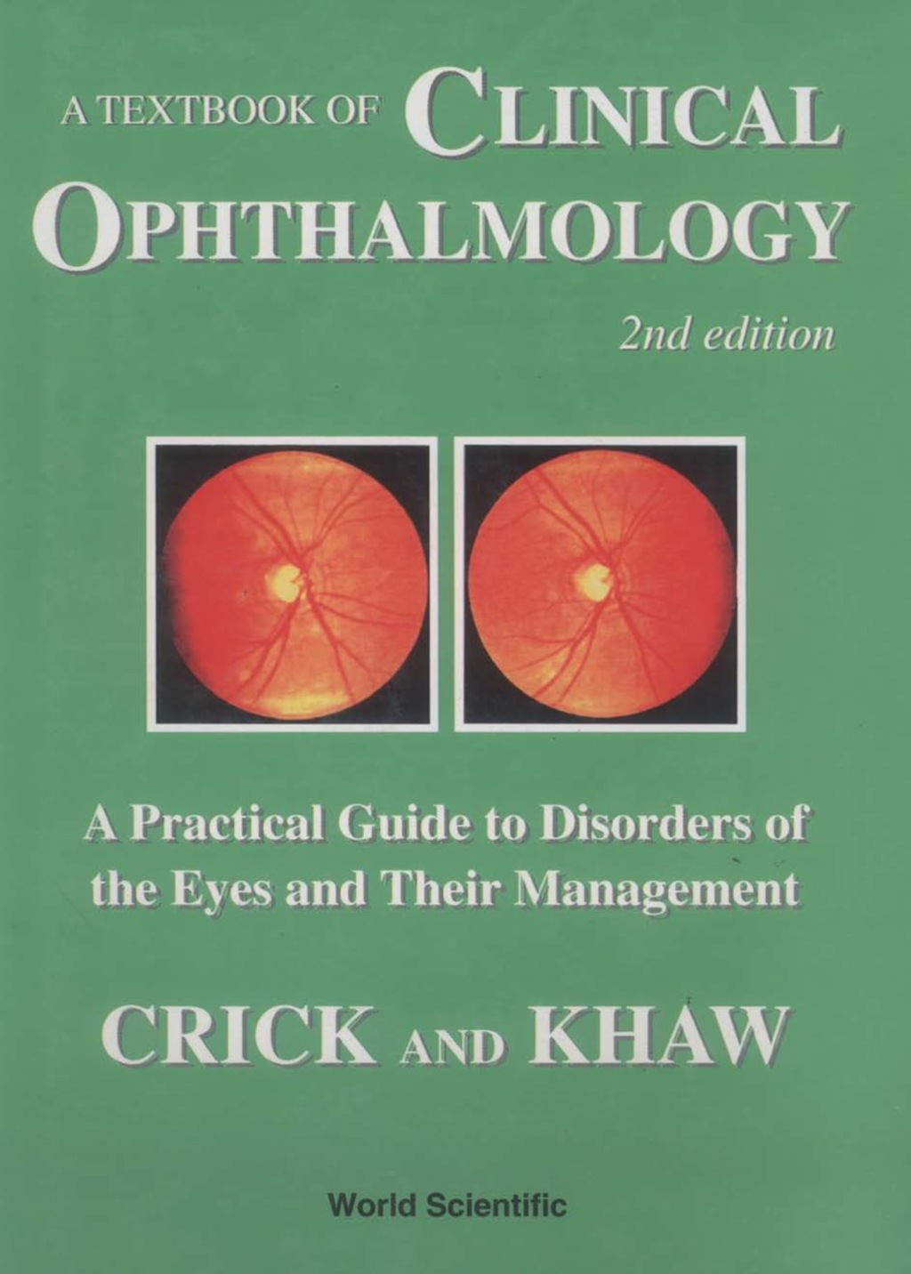 A Textbook of Clinical Ophthalmology: A Practical Guide to Disorders of ...