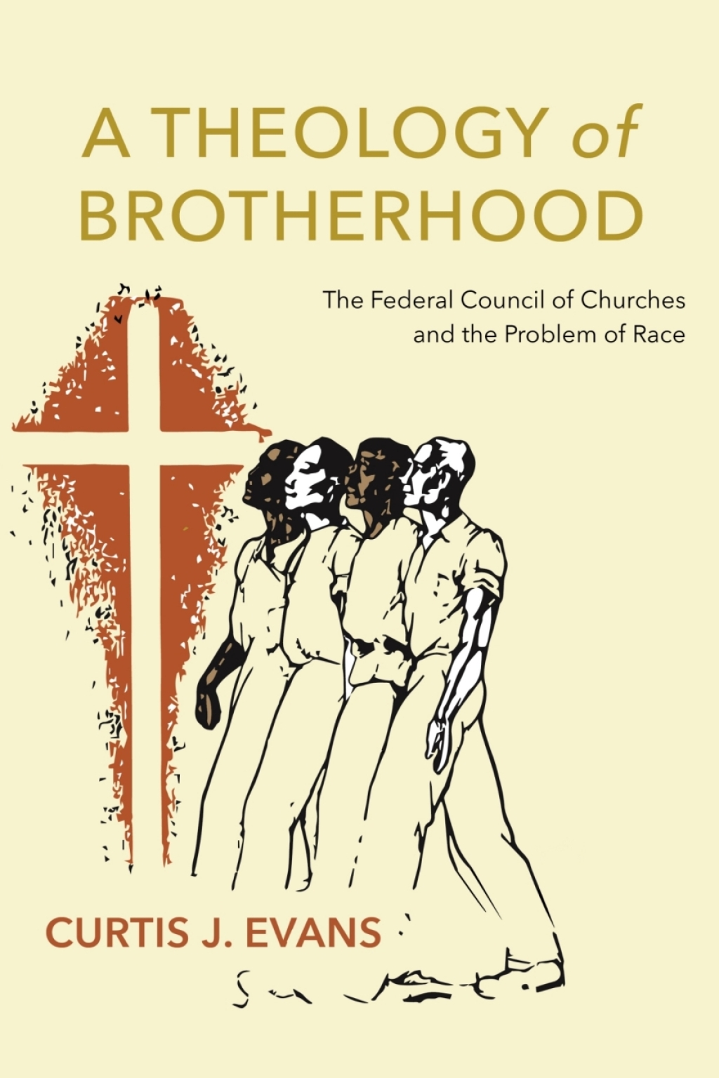A Theology of Brotherhood The Federal Council of Churches and the Problem of Race - (PDF/EPUB Version)