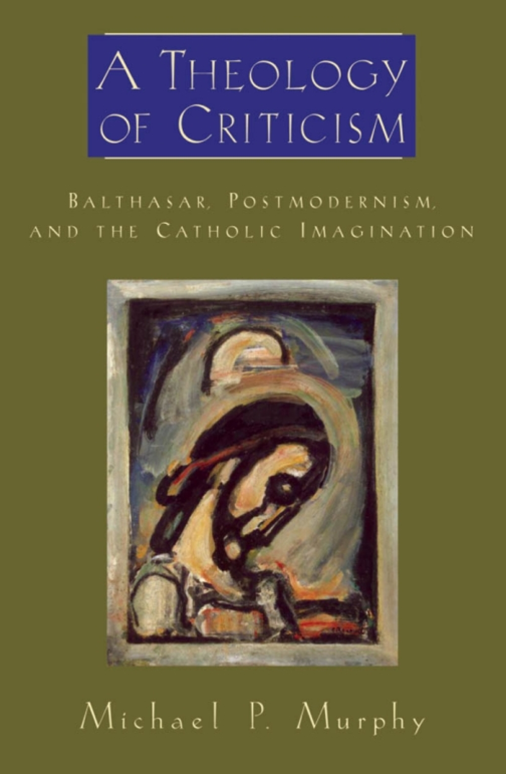 A Theology of Criticism Balthasar, Postmodernism, and the Catholic Imagination 1st Edition â€“ PDF/EPUB Version Downloadable