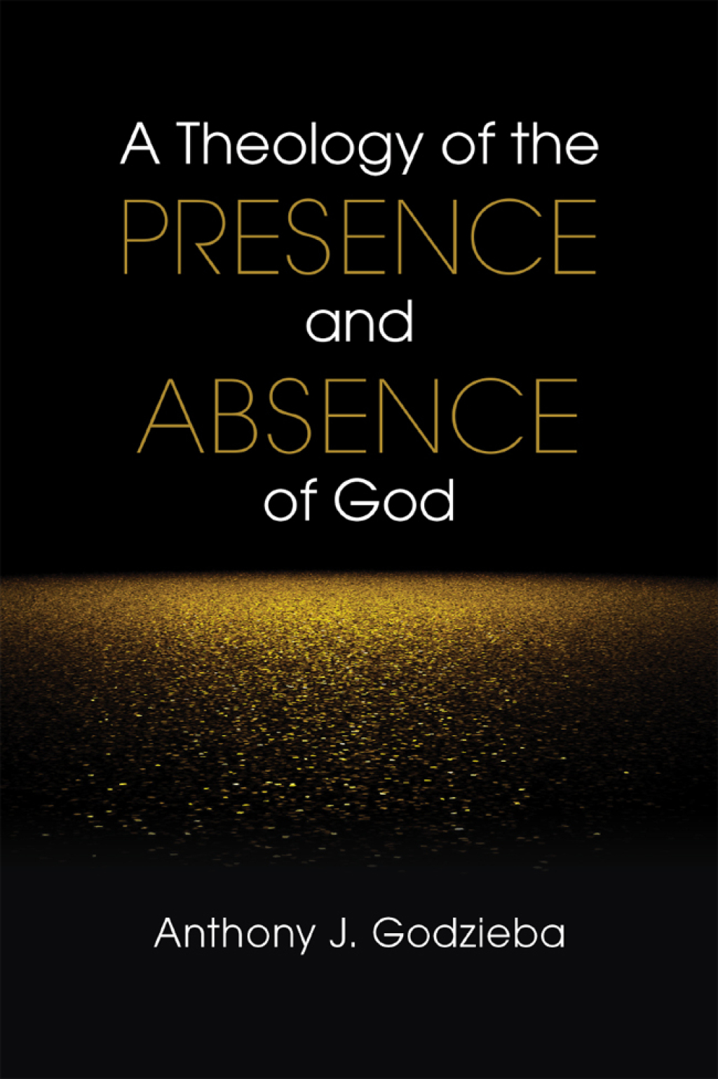 A Theology of the Presence and Absence of God  â€“ PDF/EPUB Version Downloadable