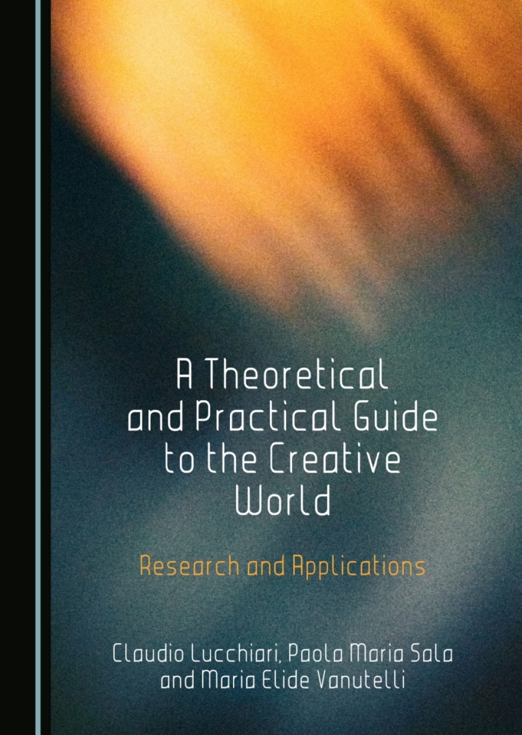 A Theoretical and Practical Guide to the Creative World Research and Applications 1st Edition â€“ PDF/EPUB Version Downloadable