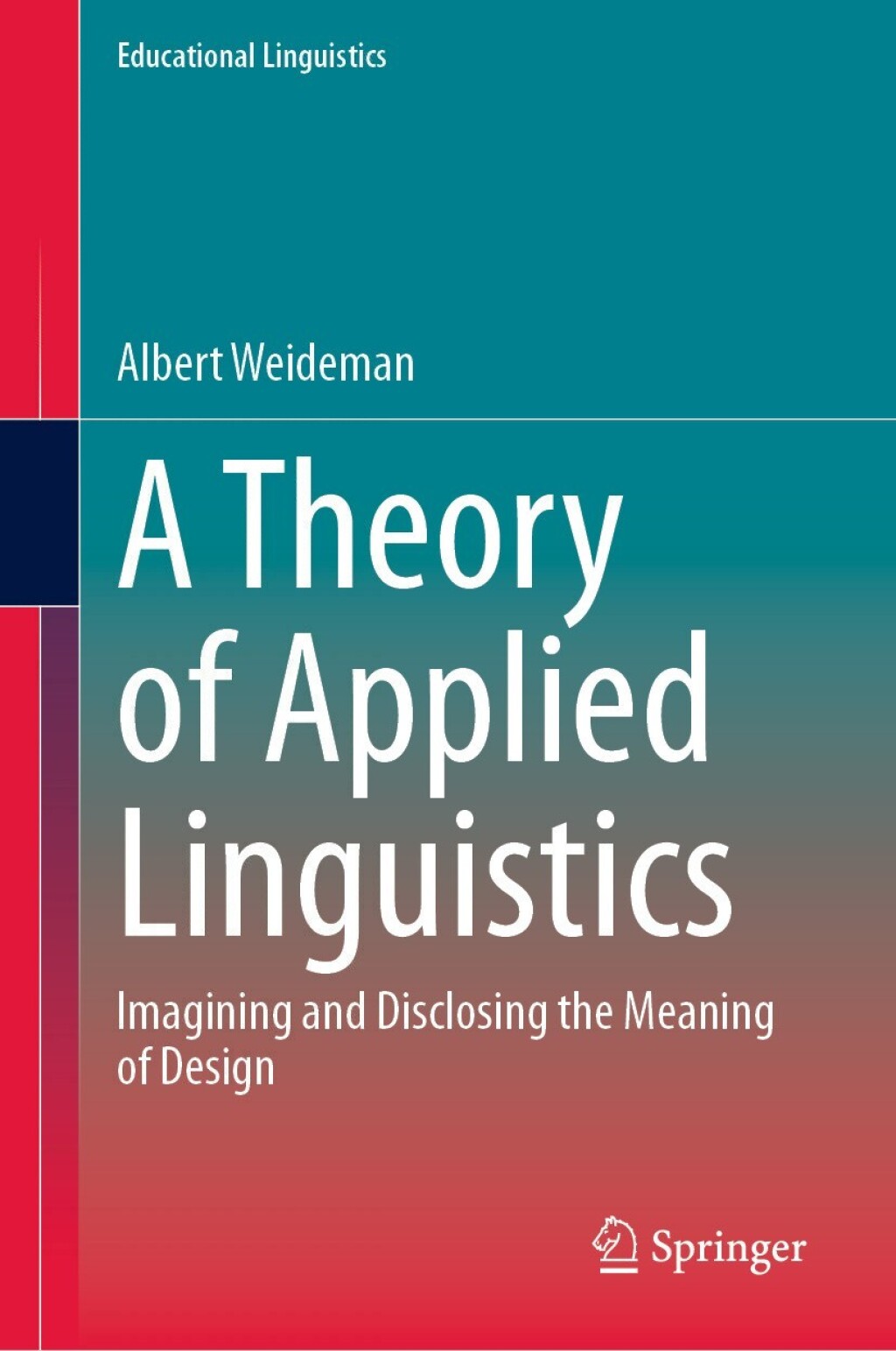 A Theory of Applied Linguistics Î™magining and Disclosing the Meaning of Design â€“ PDF/EPUB Version Downloadable