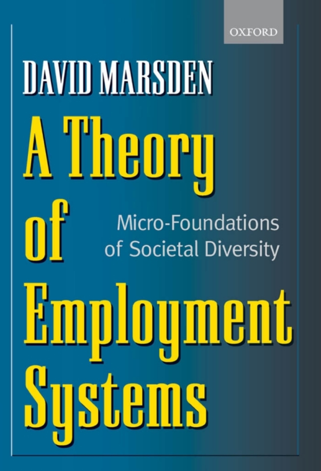 A Theory of Employment Systems Micro-Foundations of Societal Diversity  â€“ PDF/EPUB Version Downloadable