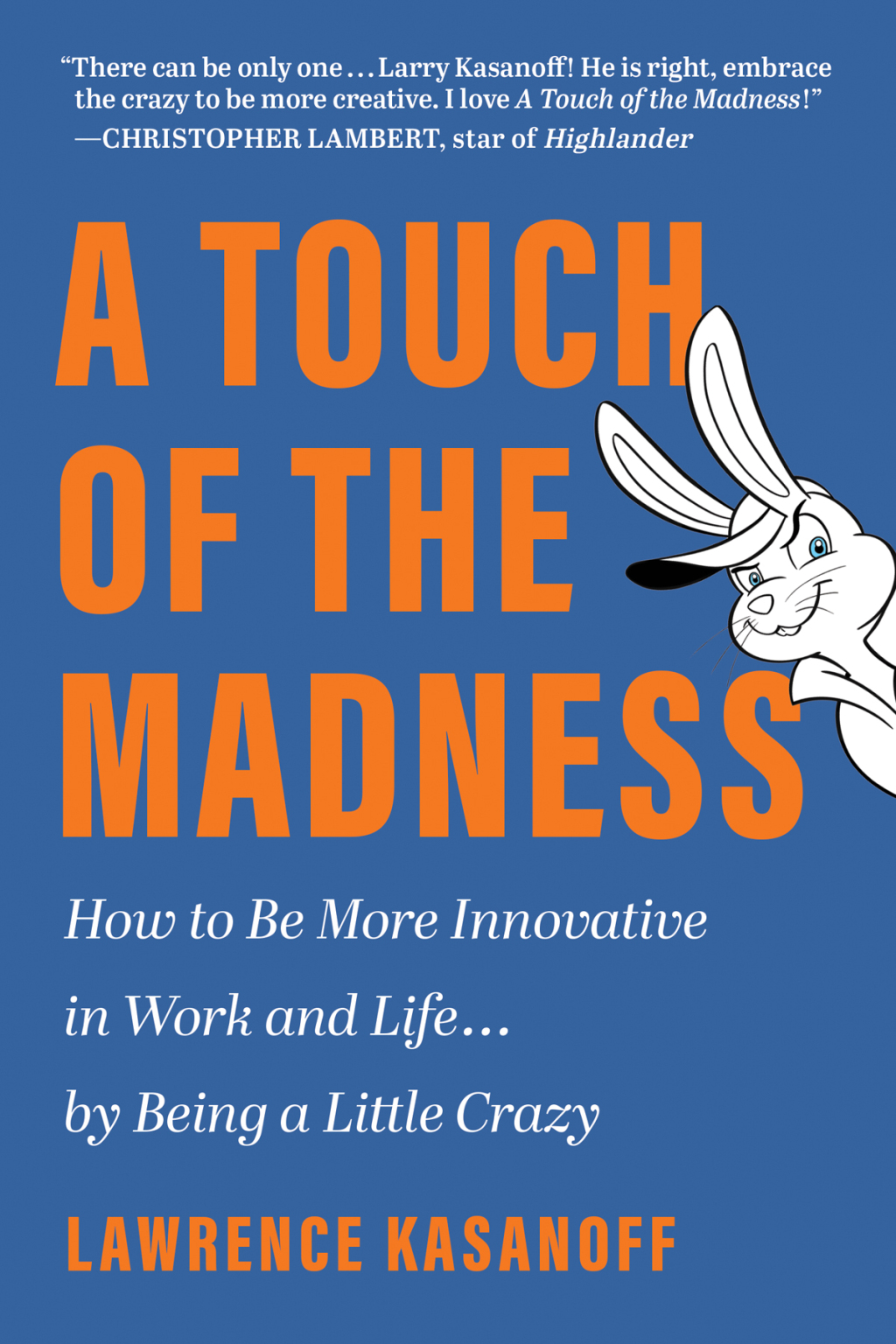 A Touch of the Madness How to Be More Innovative in Work and Life . . . by Being a Little Crazy - (PDF/EPUB Version)