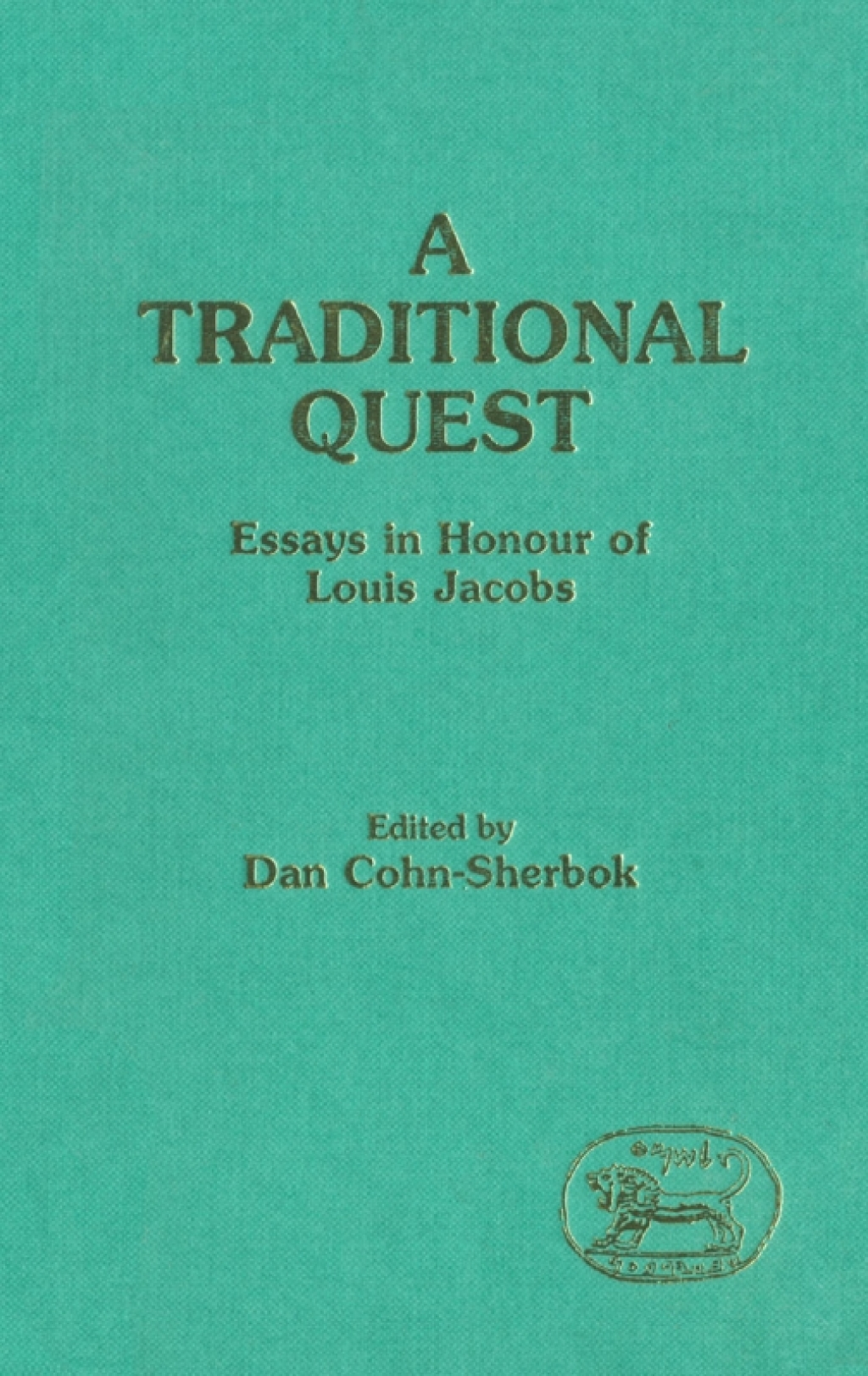A Traditional Quest Essays in Honour of Louis Jacobs 1st Edition â€“ PDF/EPUB Version Downloadable