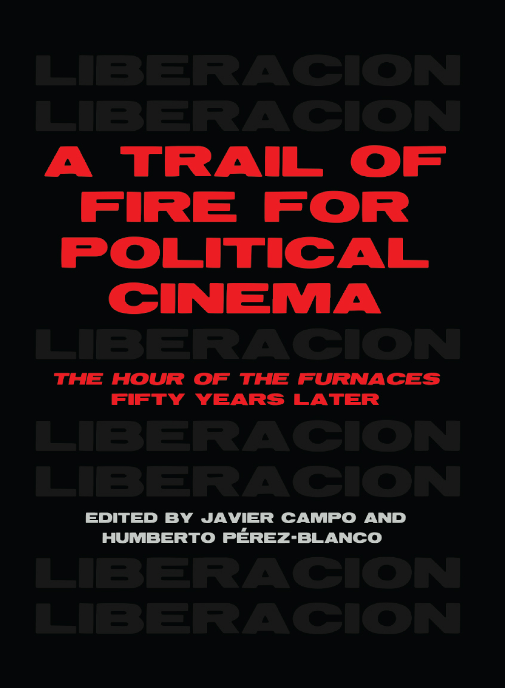 A Trail of Fire for Political Cinema The Hour of the FurnacesÂ Fifty Years Later 1st Edition â€“ PDF/EPUB Version Downloadable