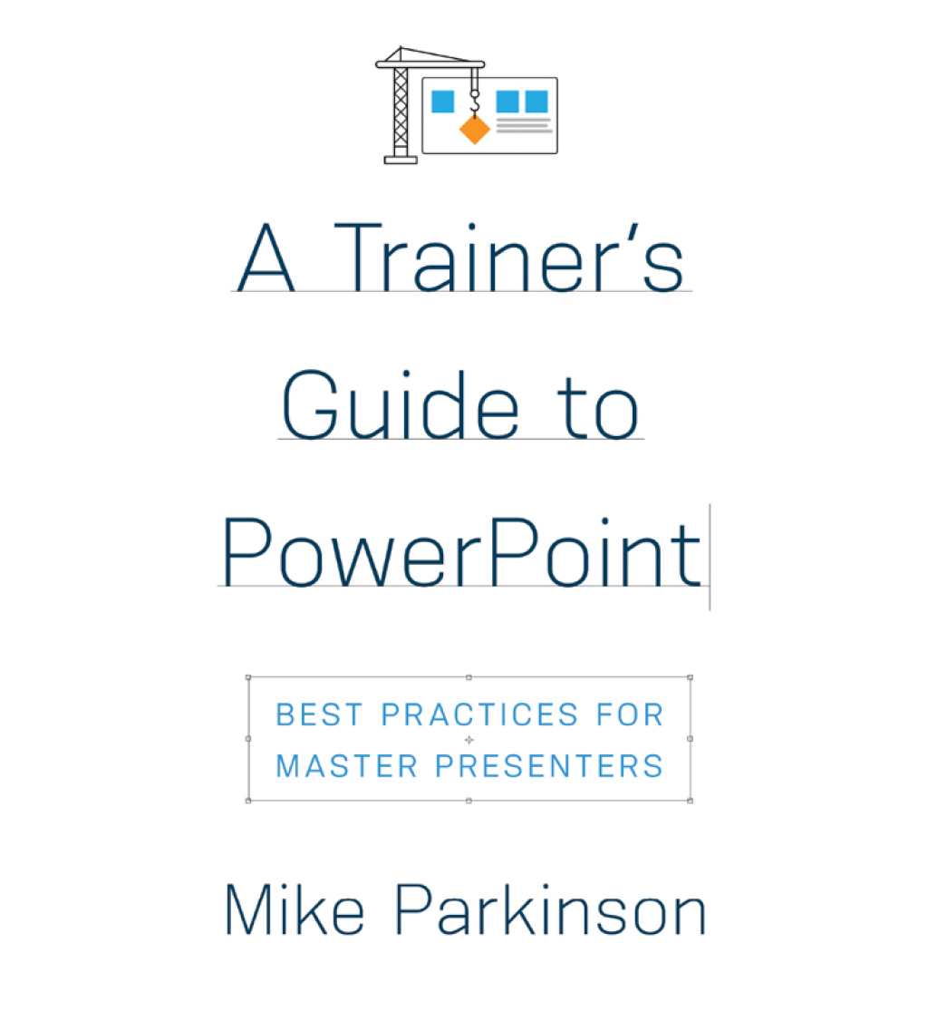 A Trainerâ€™s Guide to PowerPoint Best Practices for Master Presenters - (PDF/EPUB Version)