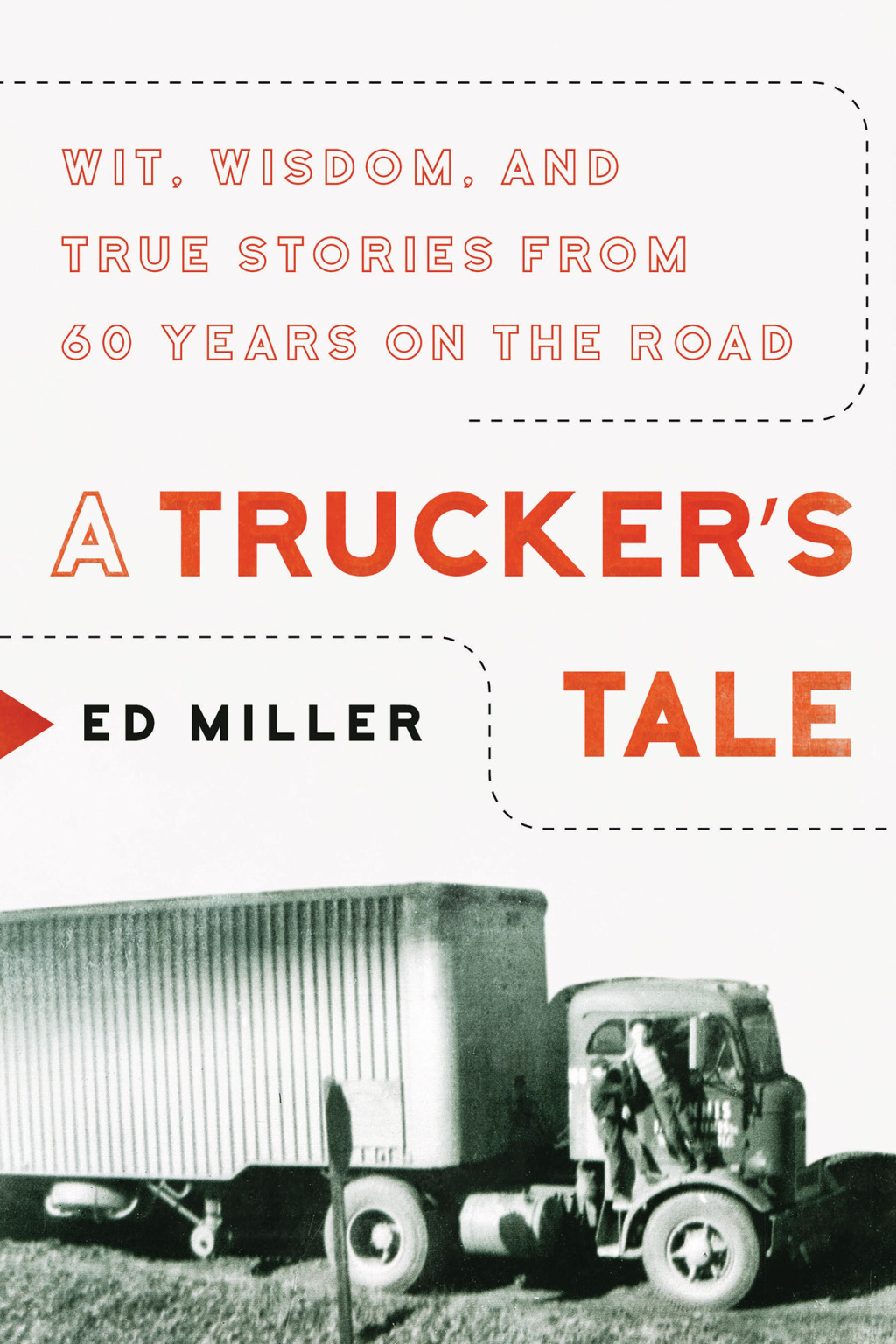 A Trucker's Tale Wit, Wisdom, and True Stories from 60 Years on the Road - (PDF/EPUB Version)