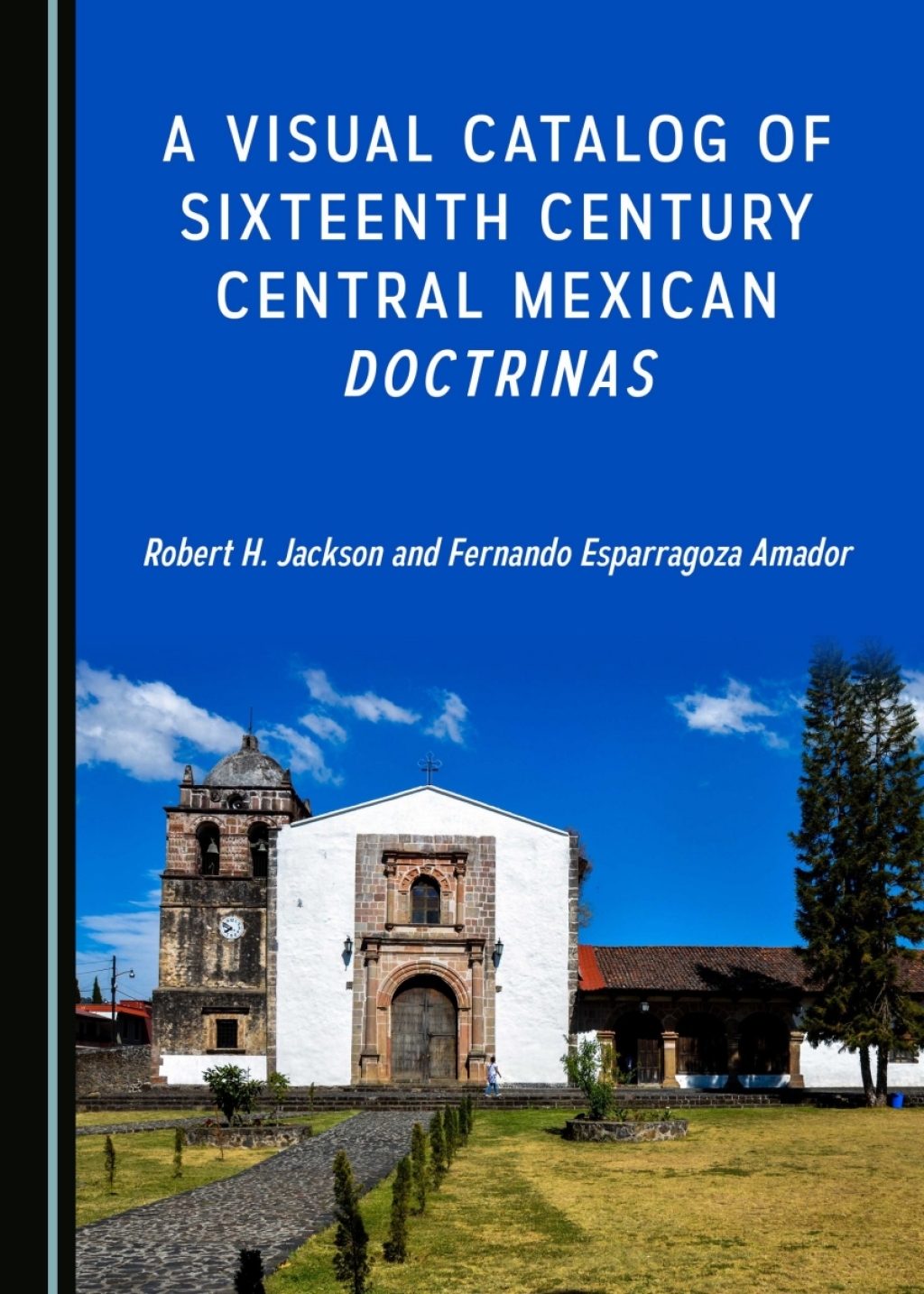 A Visual Catalog of Sixteenth Century Central Mexican Doctrinas 1st Edition â€“ PDF/EPUB Version Downloadable