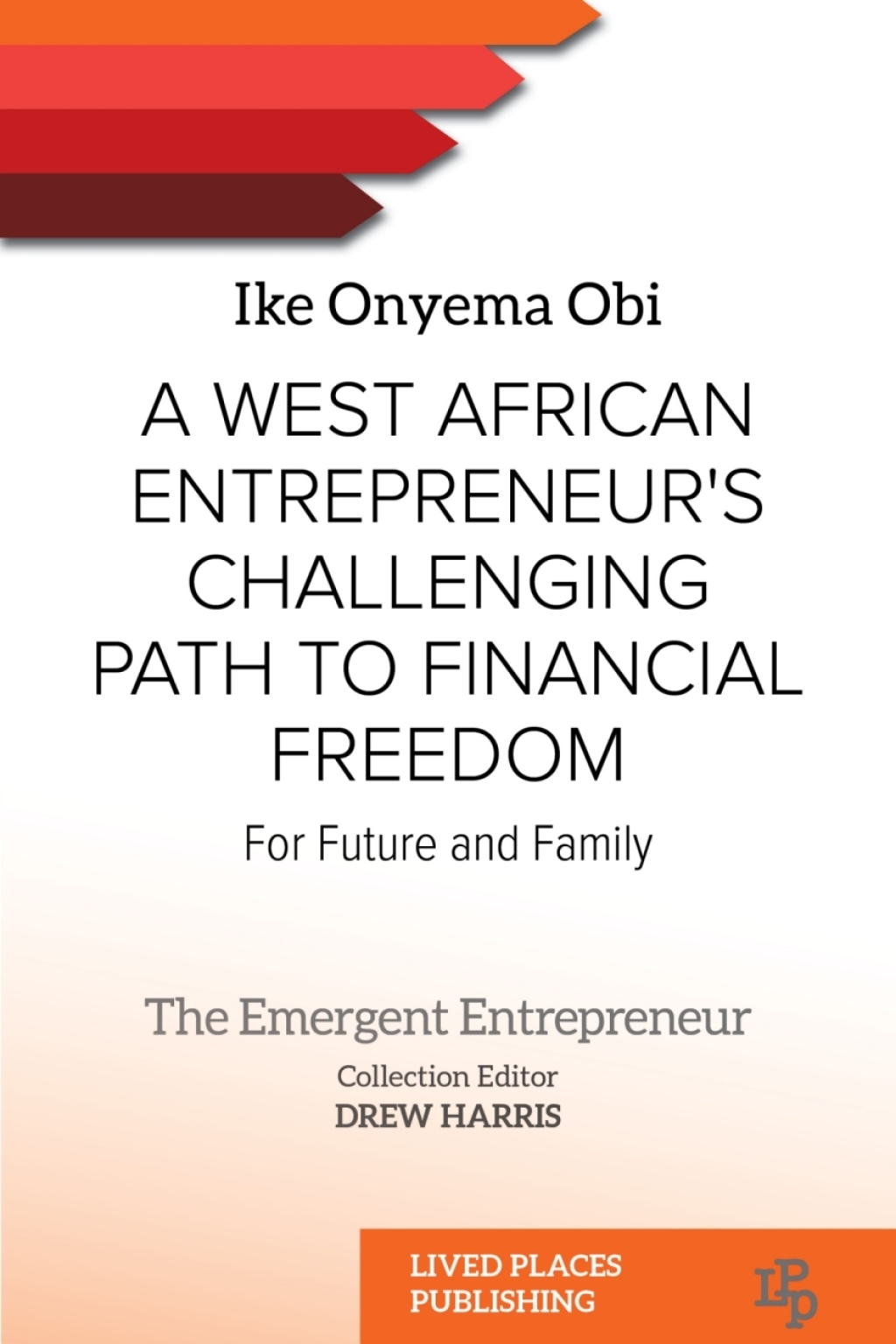 A West African Entrepreneur's Challenging Path to Financial Freedom For Future and Family 1st Edition - (PDF/EPUB Version)