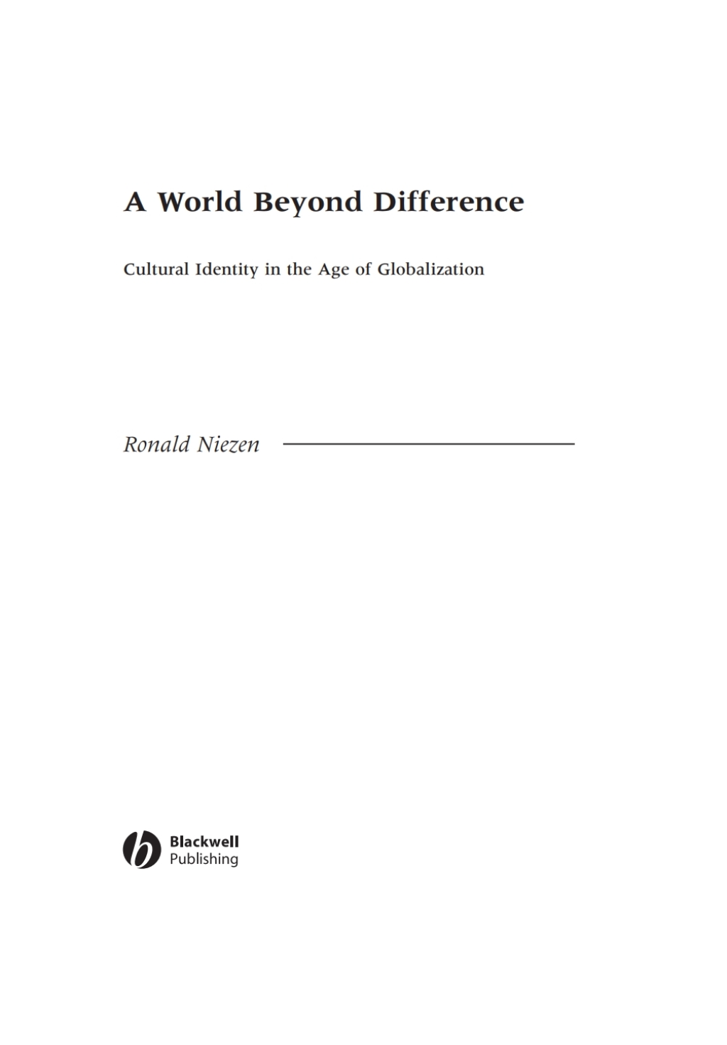 A World Beyond Difference Cultural Identity in the Age of Globalization ...
