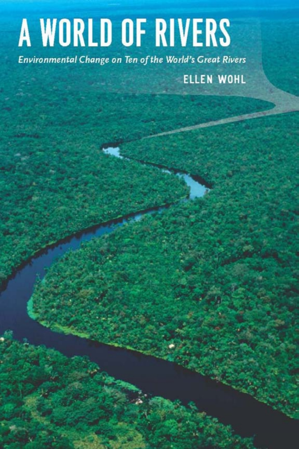 A World of Rivers Environmental Change on Ten of the World's Great Rivers 1st Edition - (PDF/EPUB Version)
