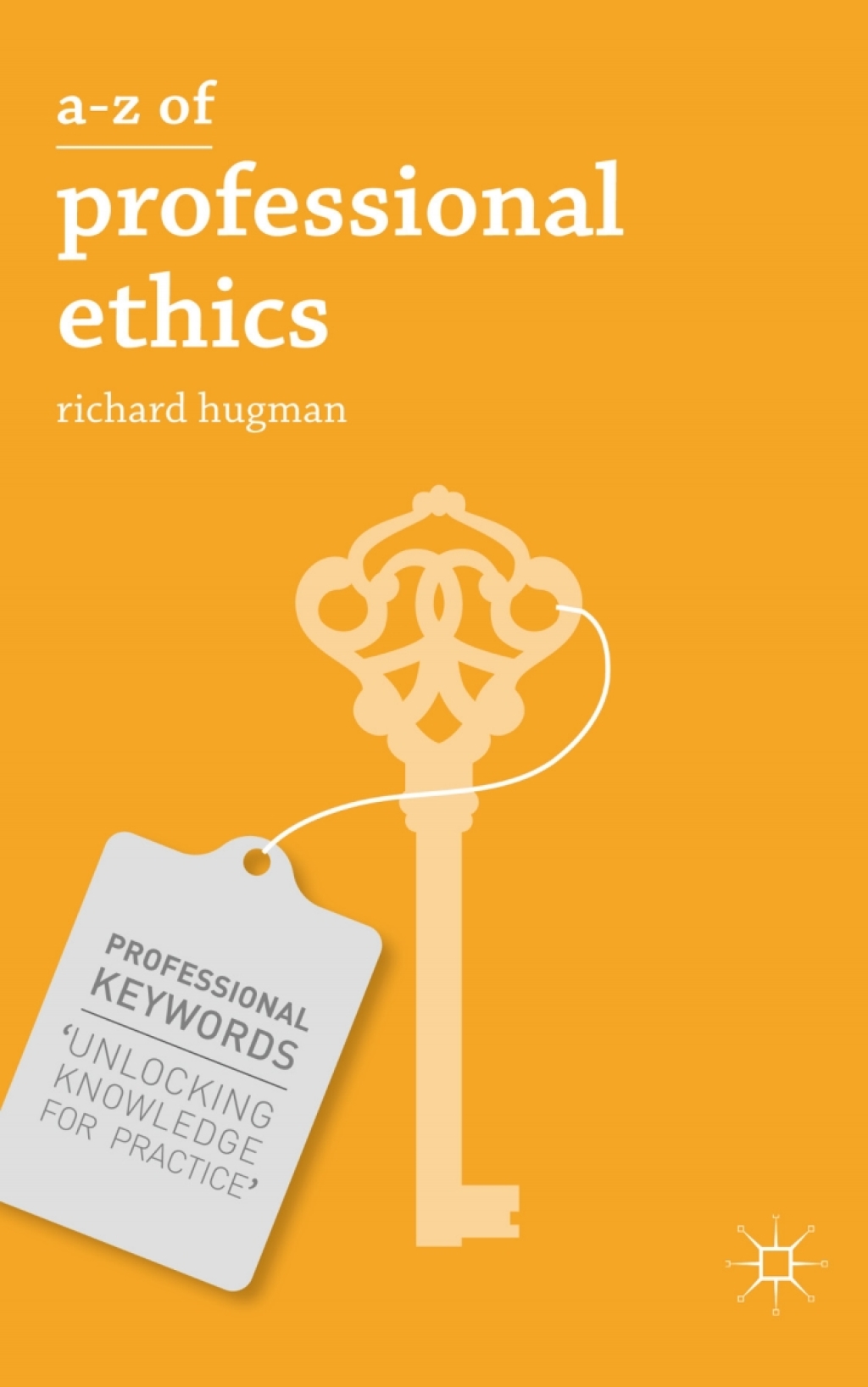 A-Z of Professional Ethics Essential Ideas for the Caring Professions 1st Edition - (PDF/EPUB Version)