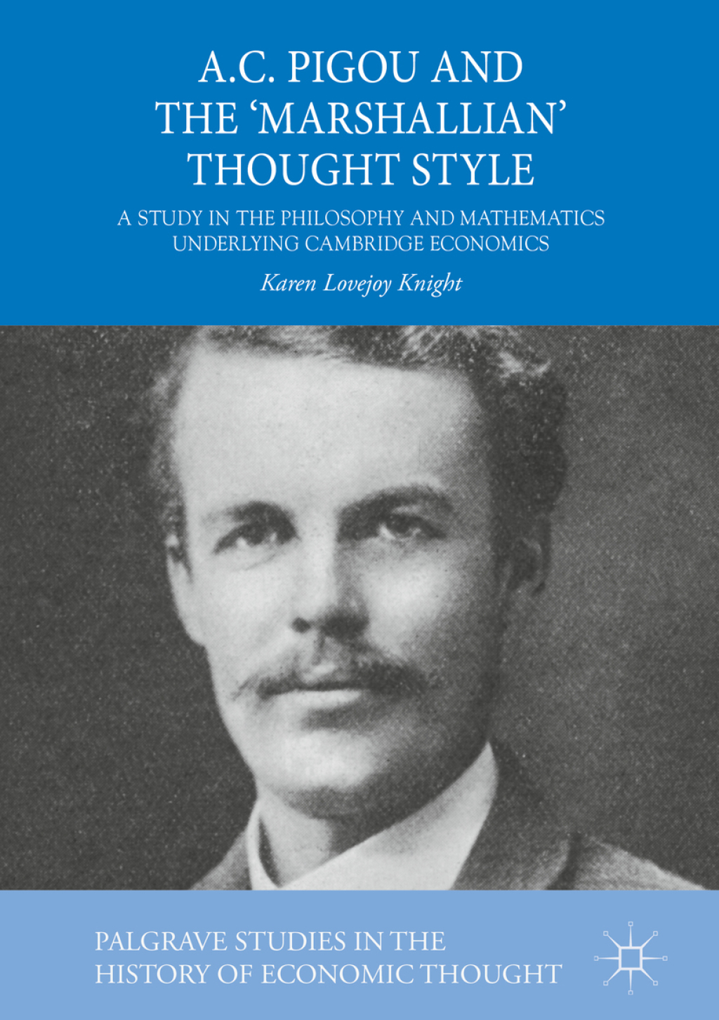 A.C. Pigou and the ‘Marshallian’ Thought Style A Study in the ...
