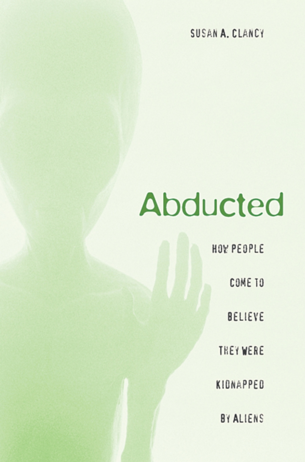 Abducted How People Come to Believe They Were Kidnapped by Aliens - (PDF/EPUB Version)