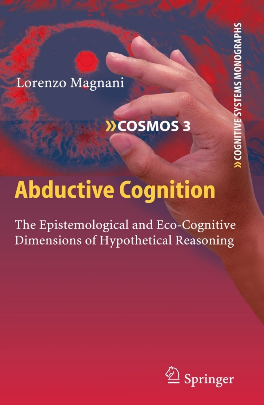 Abductive Cognition The Epistemological and Eco-Cognitive Dimensions of Hypothetical Reasoning â€“ PDF/EPUB Version Downloadable