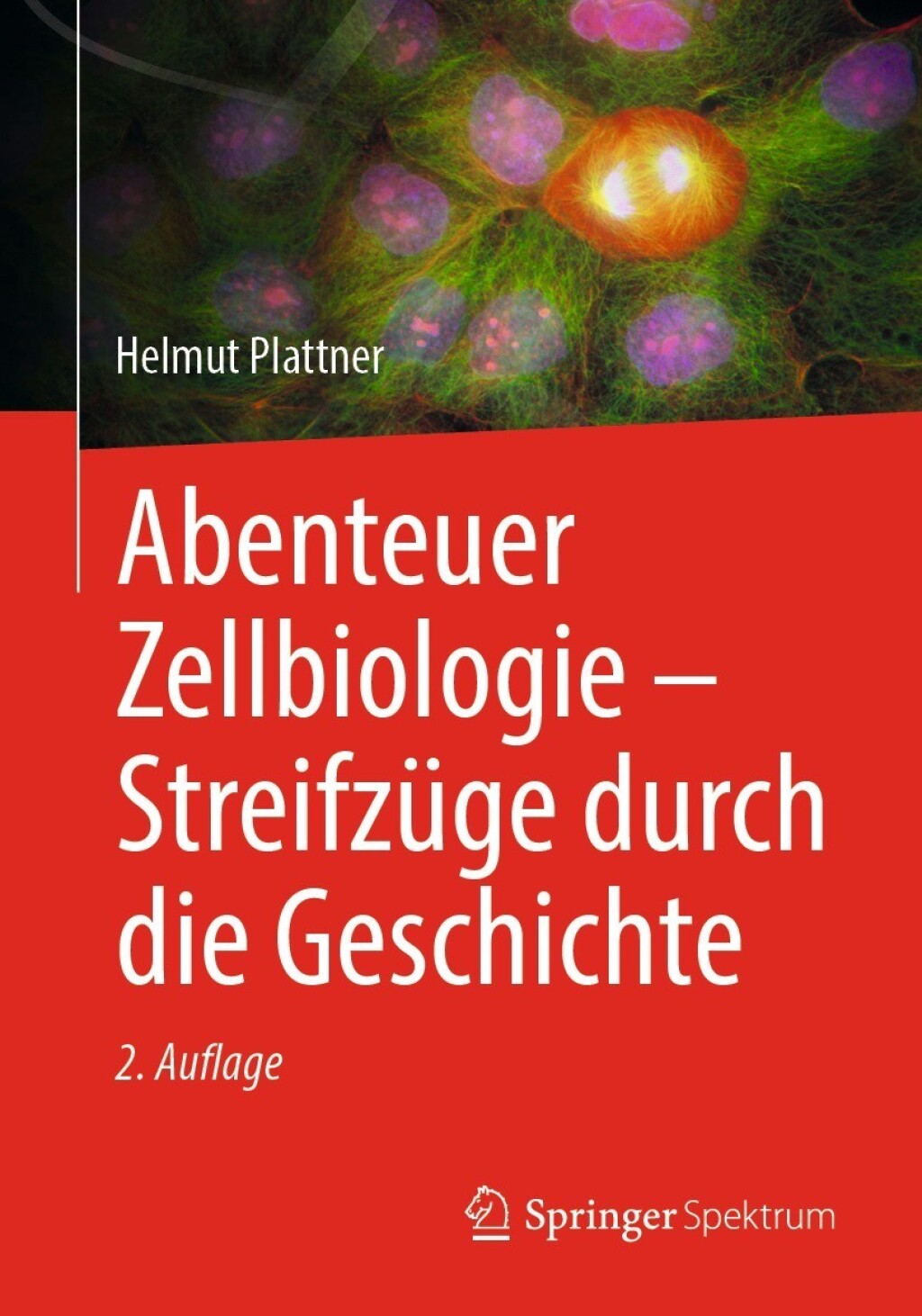 Abenteuer Zellbiologie - StreifzÃ¼ge durch die Geschichte 2nd Edition - (PDF/EPUB Version)