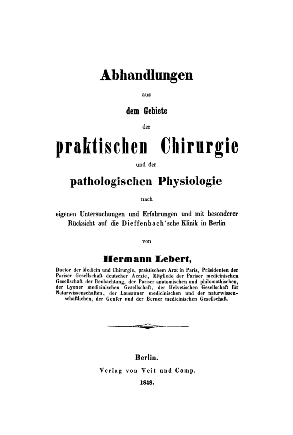 Abhandlungen aus dem Gebiete der praktischen Chirurgie und der pathologischen Physiologie nach eigenen Untersuchungen und Erfahrungen und mit besonderer RÃ¼cksicht auf die Dieffenbachsche Klinik in Berlin 1st Edition â€“ PDF/EPUB Version Downloadable