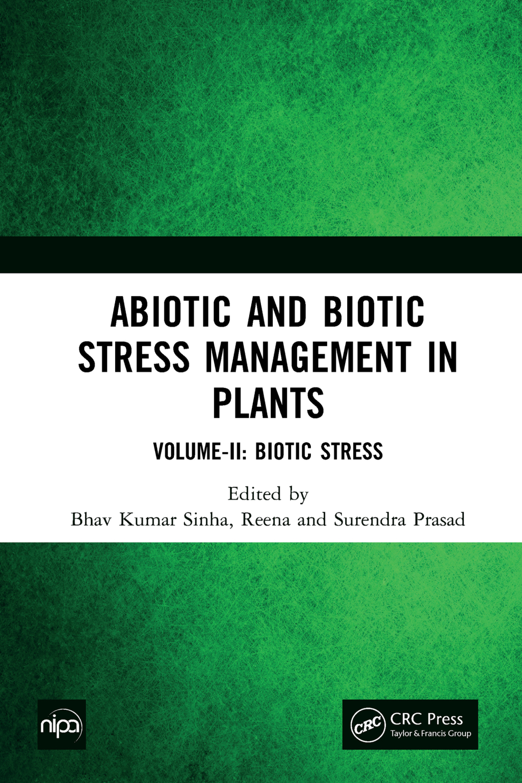 Abiotic and Biotic Stress Management in Plants Volume-II: Biotic Stress ...