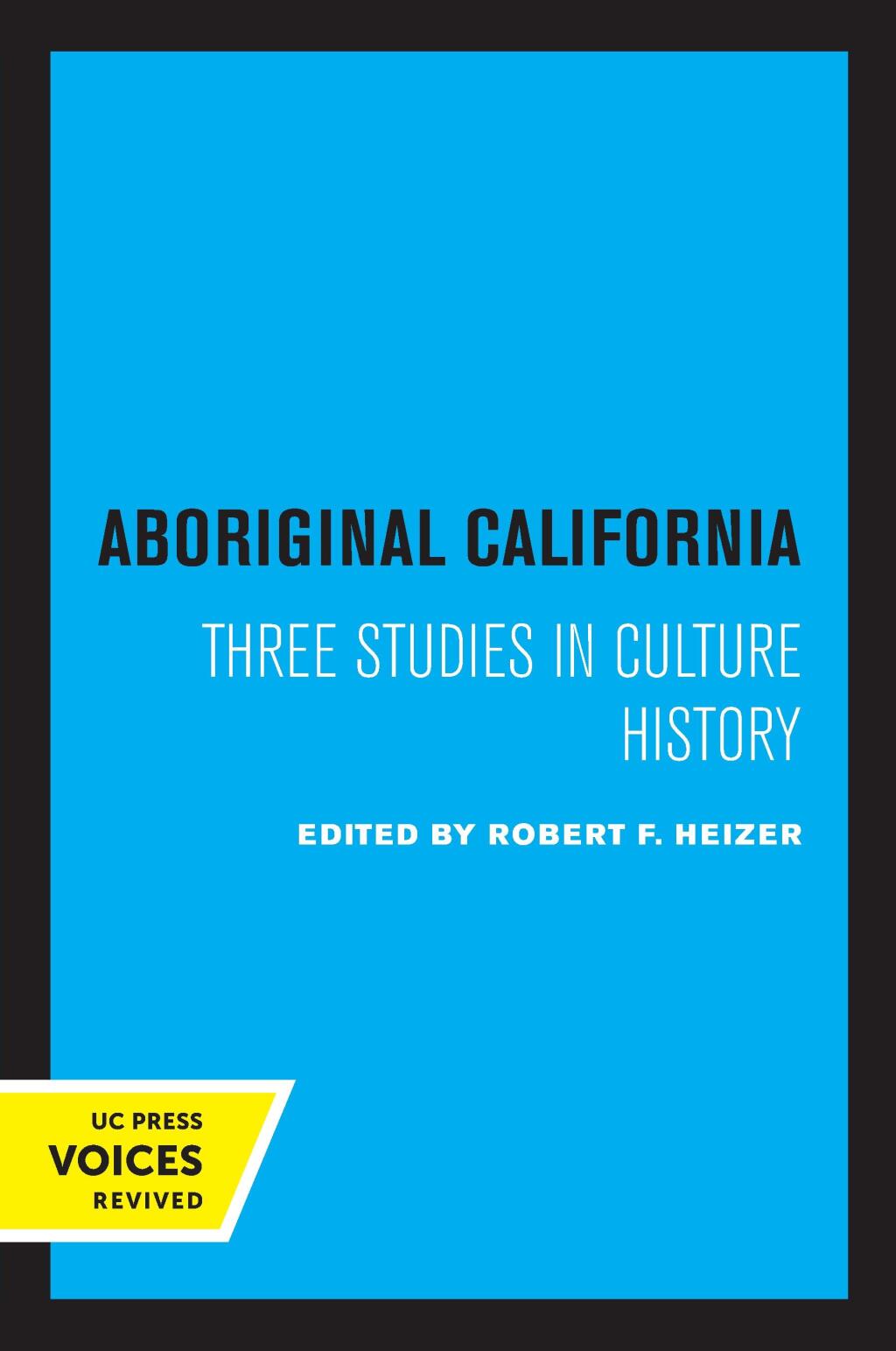 Aboriginal California Three Studies in Culture History 1st Edition - (PDF/EPUB Version)