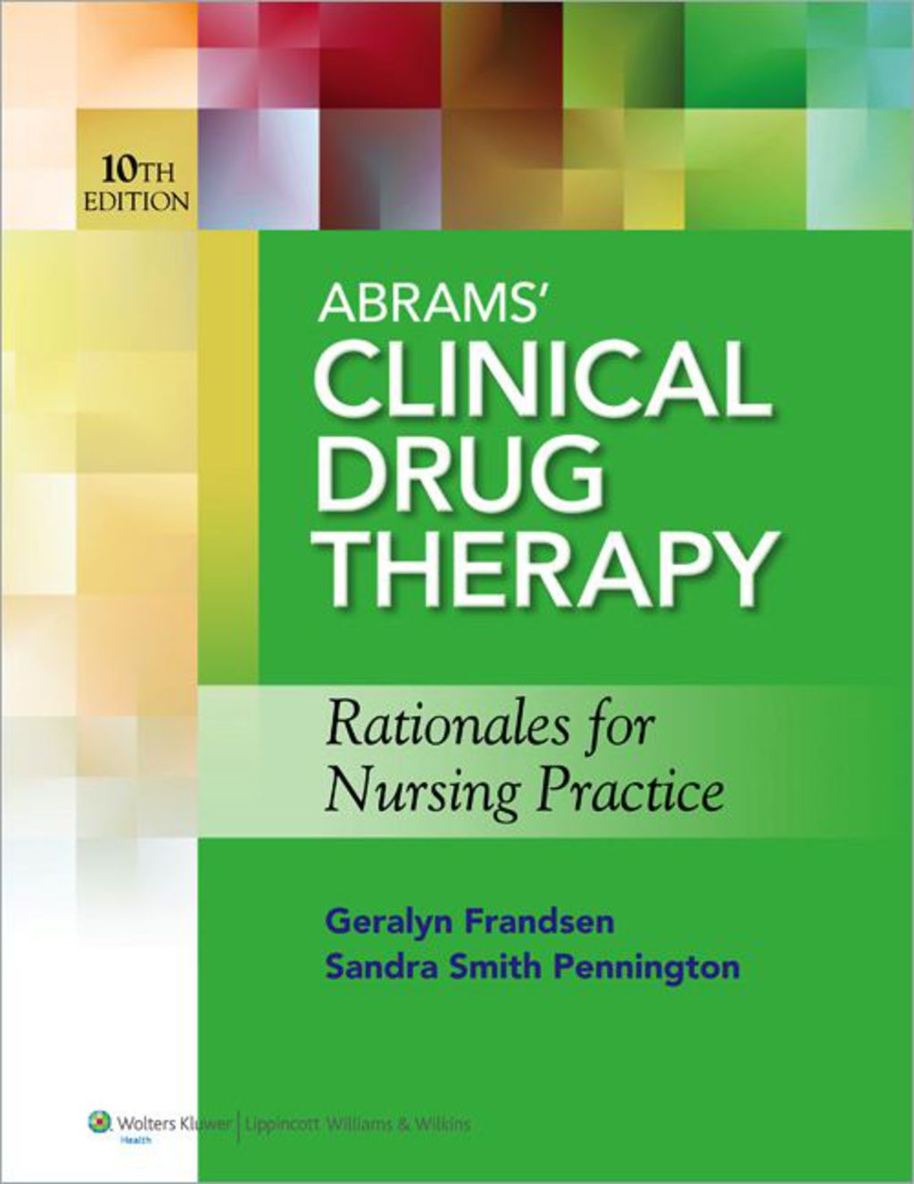 Abrams' Clinical Drug Therapy: Rationales for Nursing Practice 10th Edition â€“ PDF/EPUB Version Downloadable