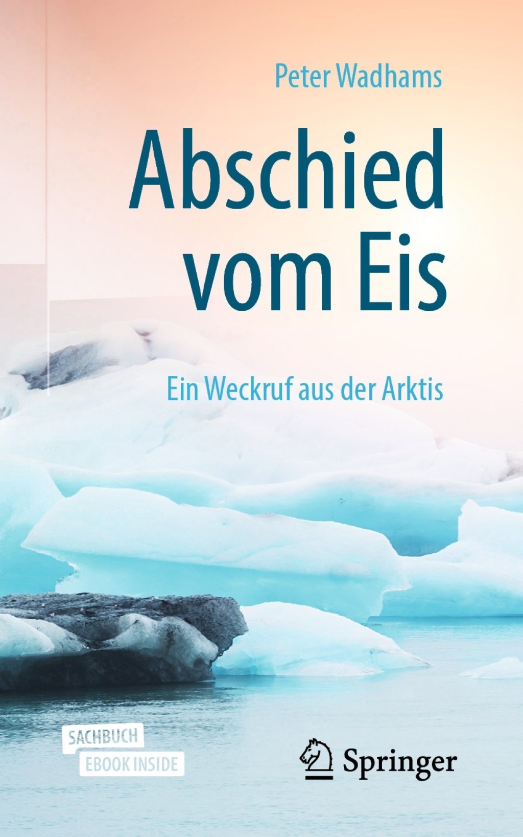 Abschied vom Eis Ein Weckruf aus der Arktis - (PDF/EPUB Version)