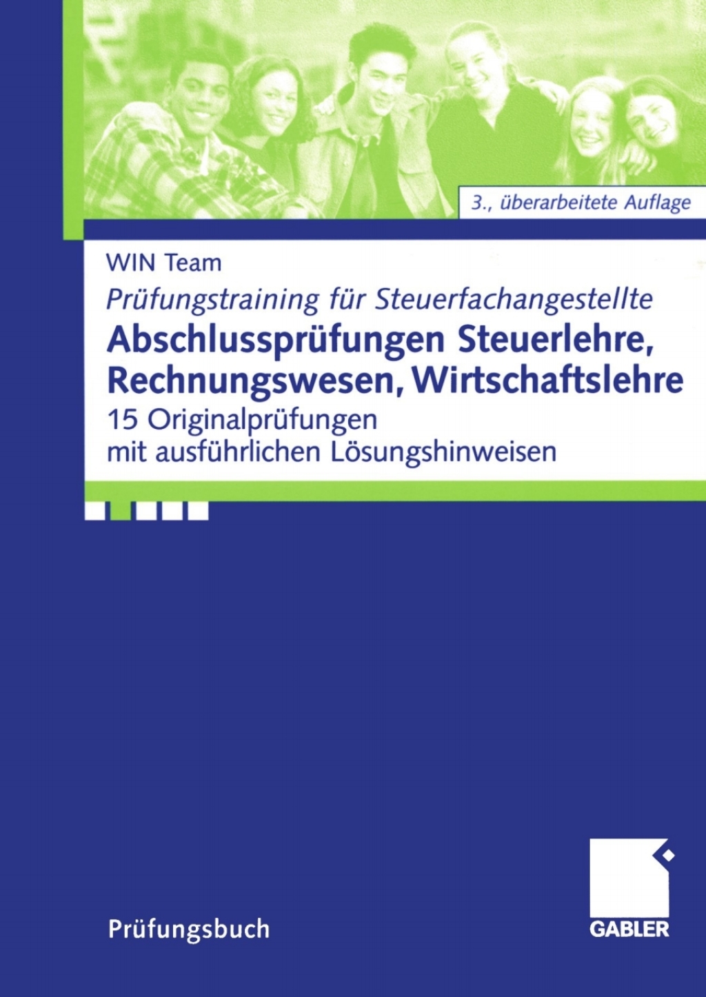 AbschlussprÃ¼fungen Steuerlehre, Rechnungswesen, Wirtschaftslehre 15 OriginalprÃ¼fungen mit ausfÃ¼hrlichen LÃ¶sungshinweisen 3rd Edition - (PDF/EPUB Version)