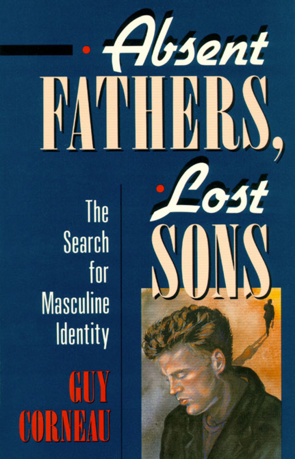 Absent Fathers, Lost Sons The Search for Masculine Identity - (PDF/EPUB Version)