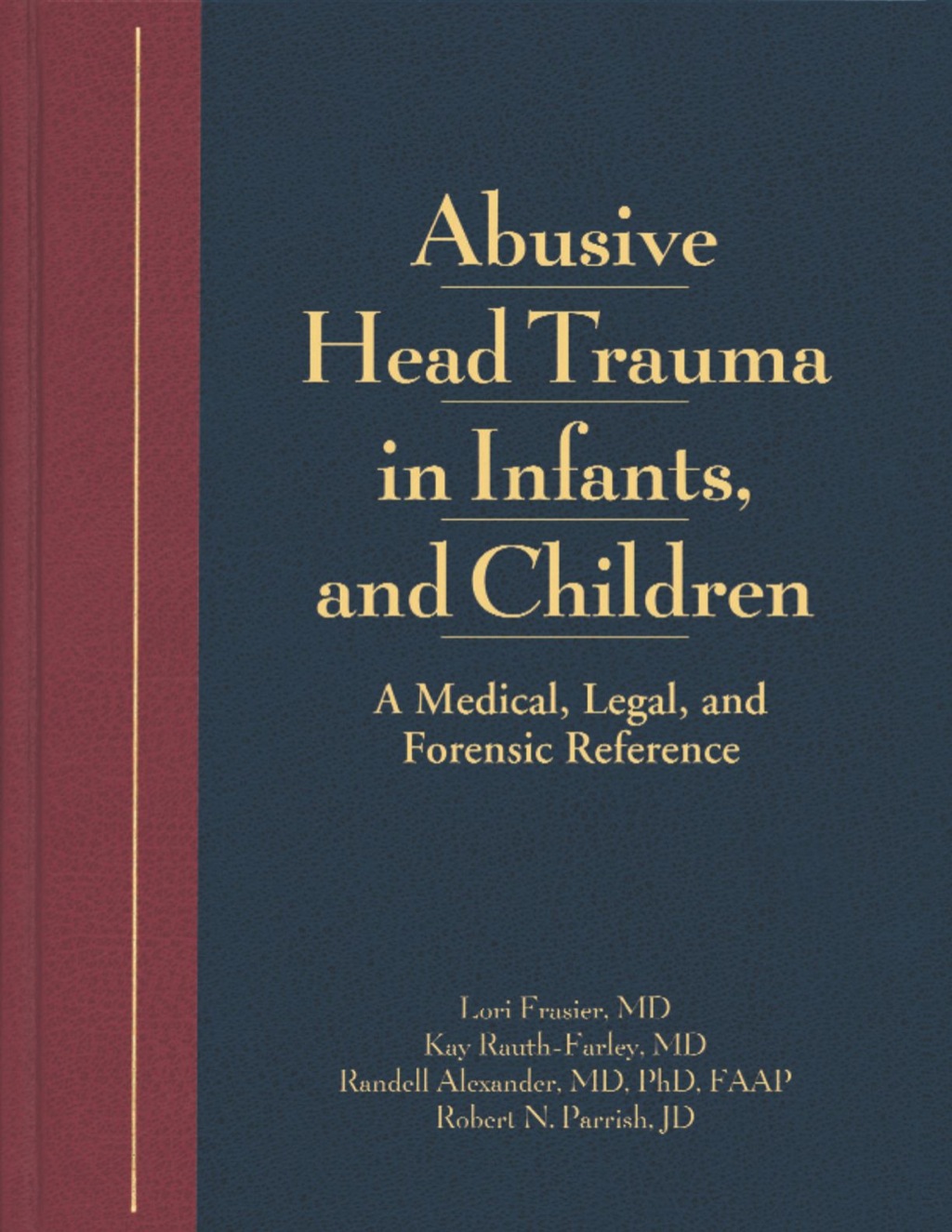 Abusive Head Trauma in Infants and Children A Medical, Legal & Forensic Reference â€“ PDF/EPUB Version Downloadable