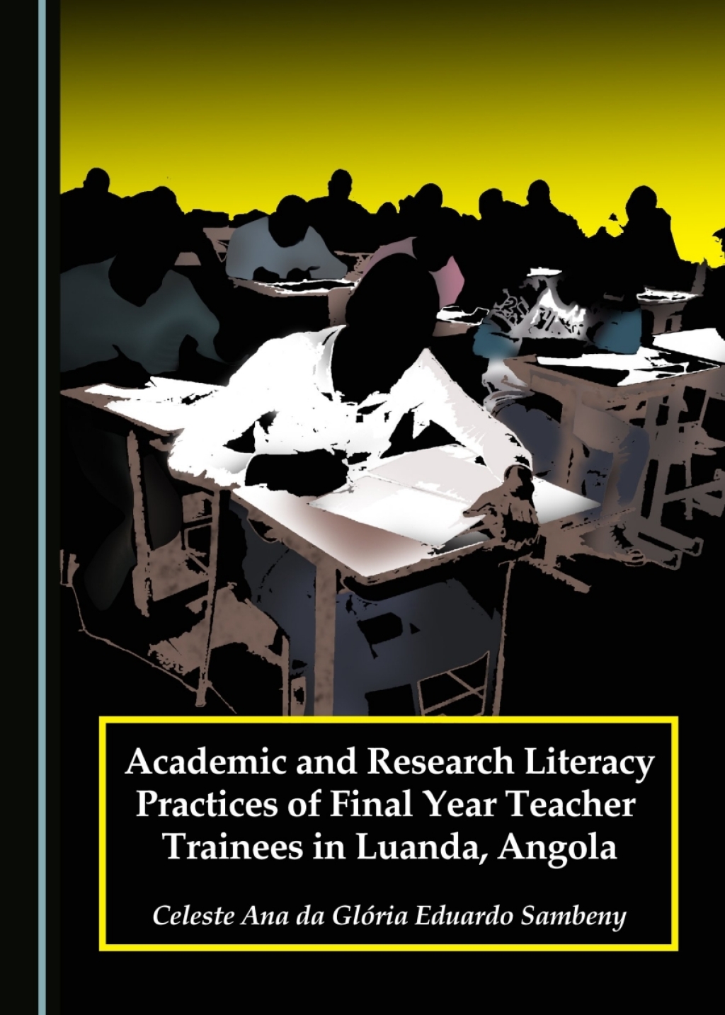 Academic and Research Literacy Practices of Final Year Teacher Trainees in Luanda, Angola 1st Edition â€“ PDF/EPUB Version Downloadable