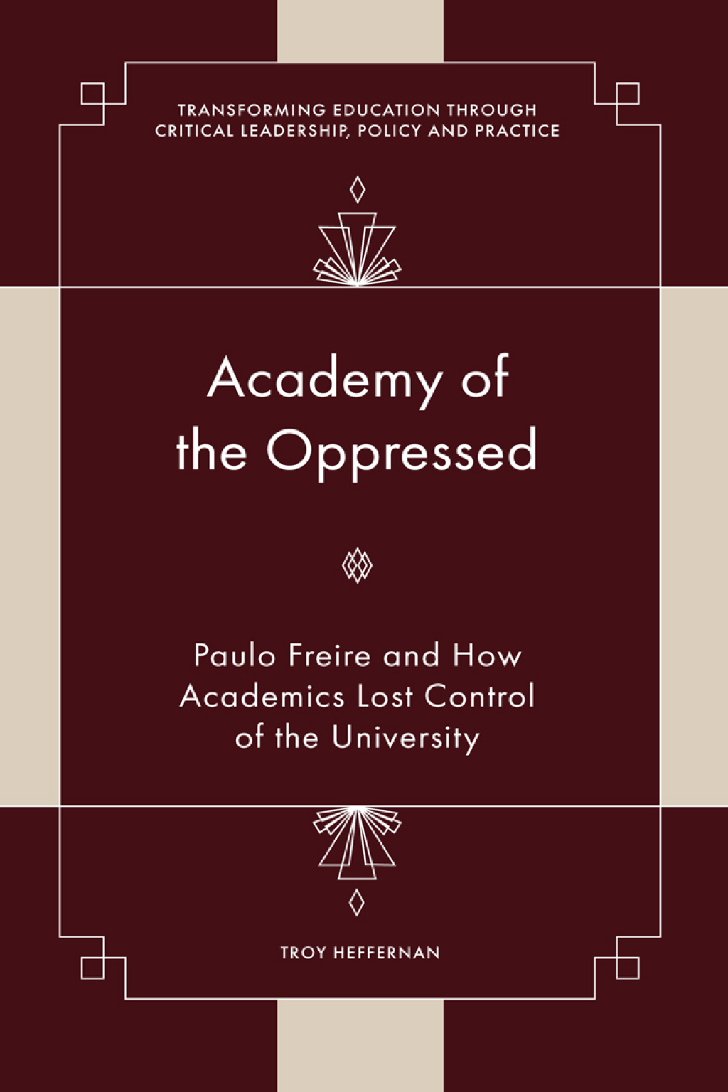 Academy of the Oppressed Paulo Freire and How Academics Lost Control of the University â€“ PDF/EPUB Version Downloadable